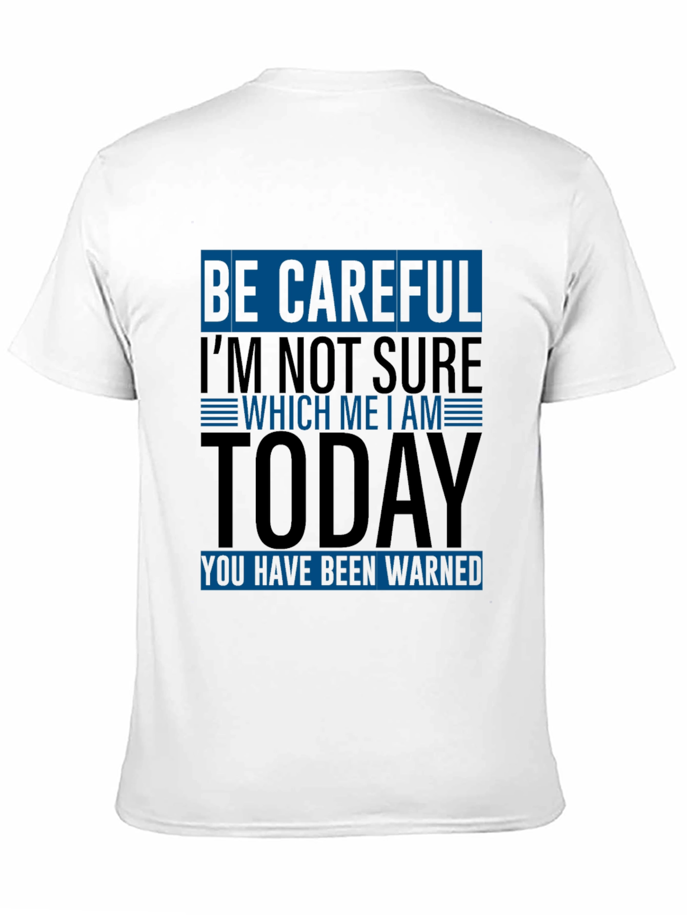 Black Funny Warning T-Shirt - Be Careful Today view 11