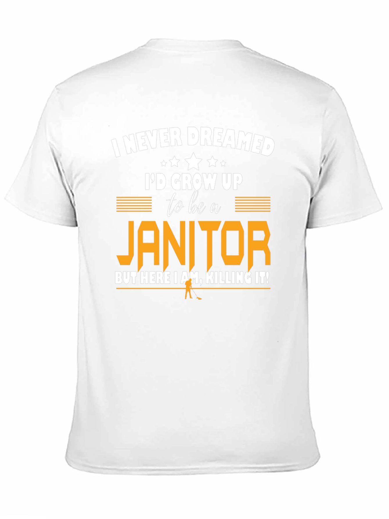 Black I Never Dreamed Janitor T-Shirt view 11