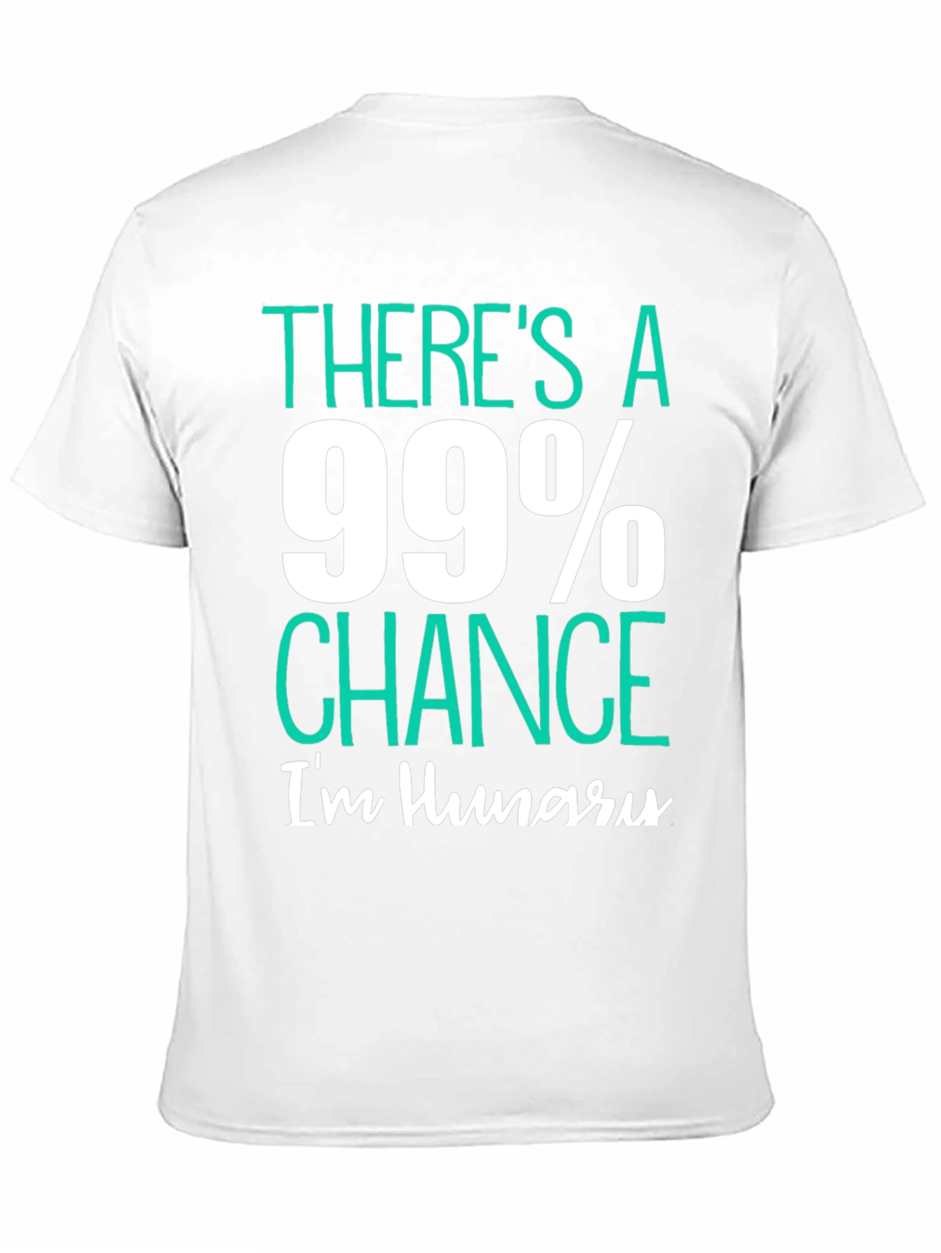 Black Funny Hungry T-Shirt - 99% Chance I'm Hungry view 11