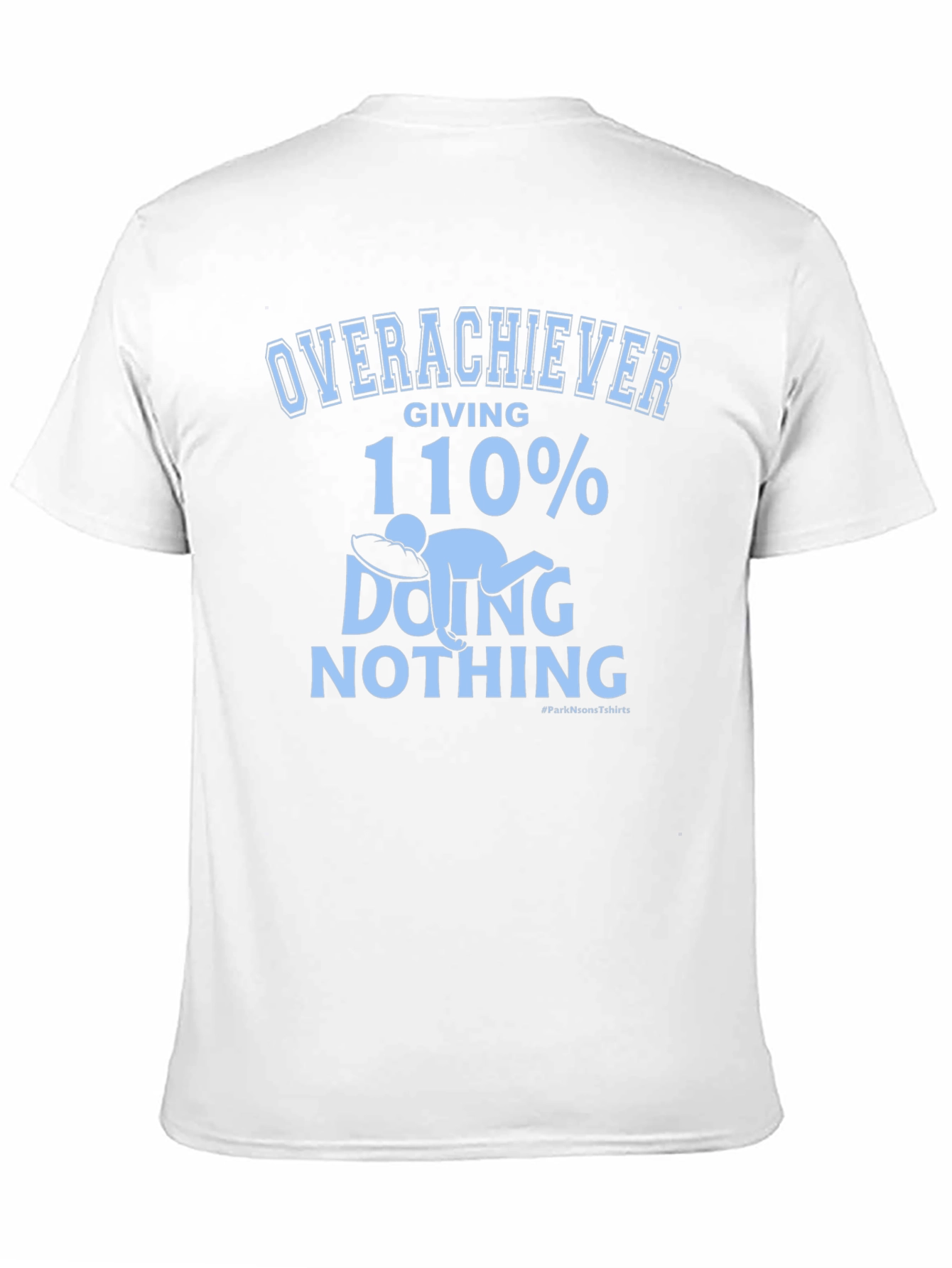 Black Overachiever 110% Doing Nothing Graphic Tee view 11