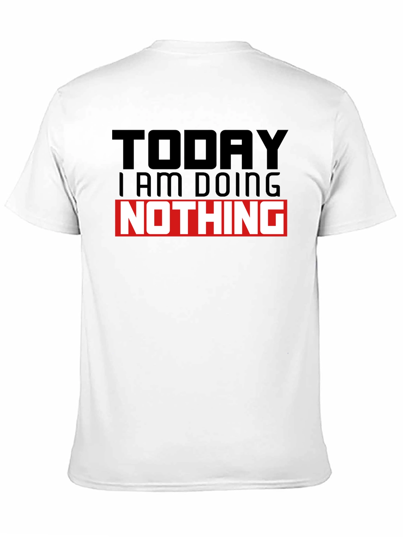 Black Today I am Doing Nothing T-Shirt view 11