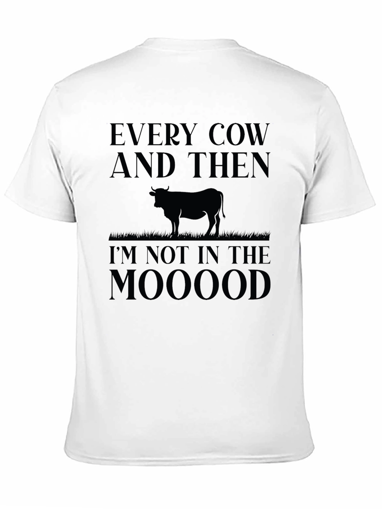 Black Funny Cow Graphic T-Shirt - Every Cow & Then I'm Not In the Mooood view 11