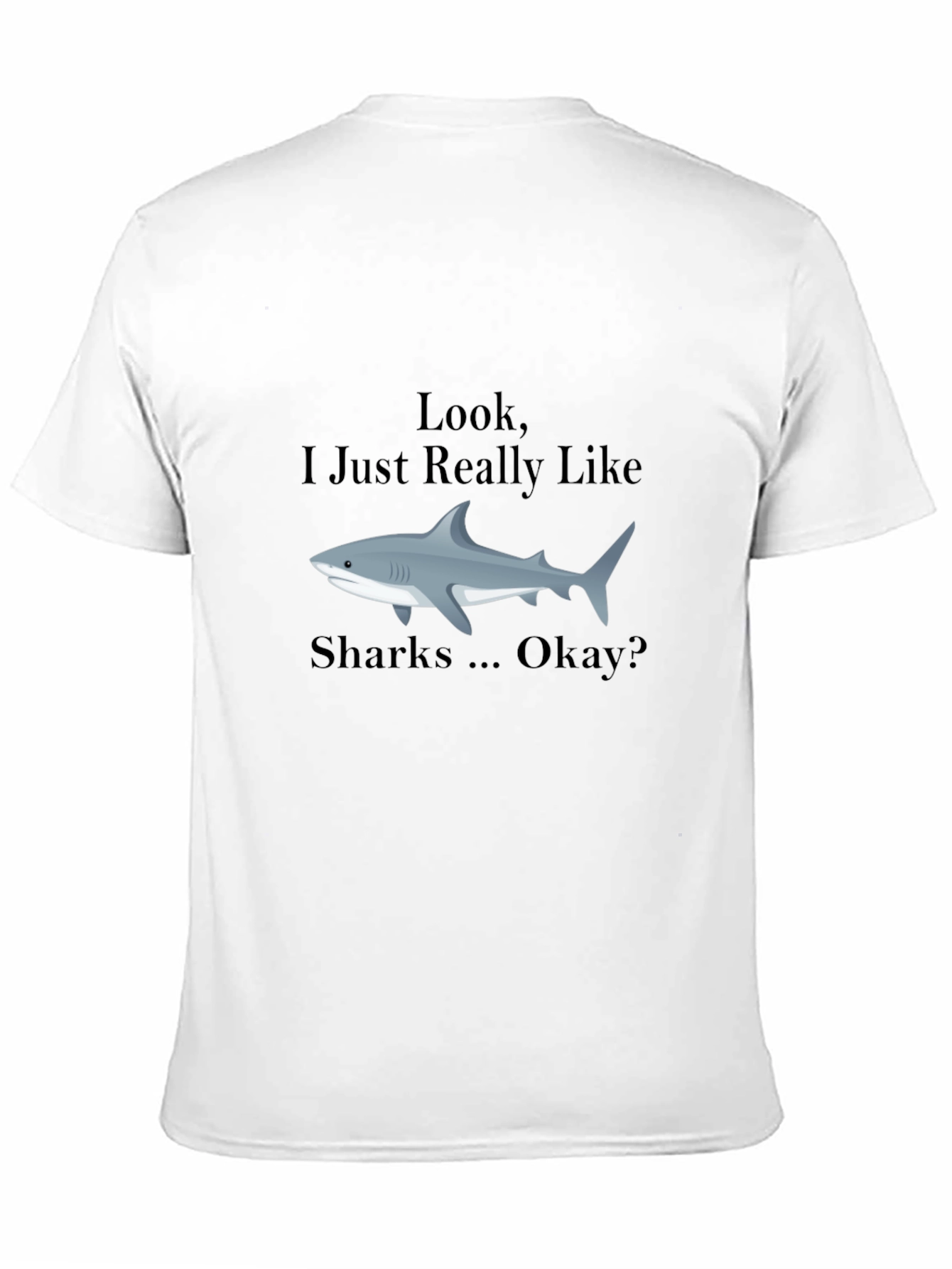 Black Shark Lover T-Shirt - "Look, I Just Really Like Sharks" view 11
