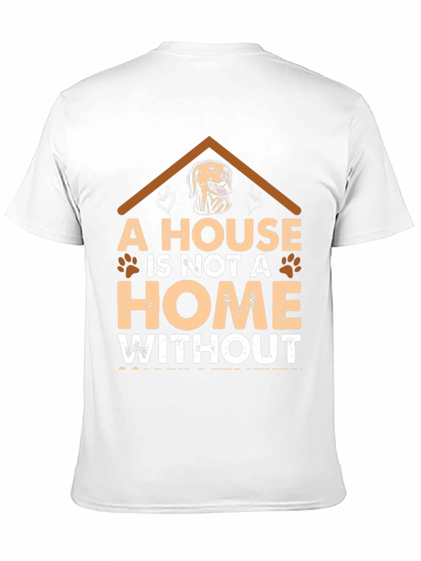 Black Dog Lover T-Shirt: "A House Is Not A Home" view 11