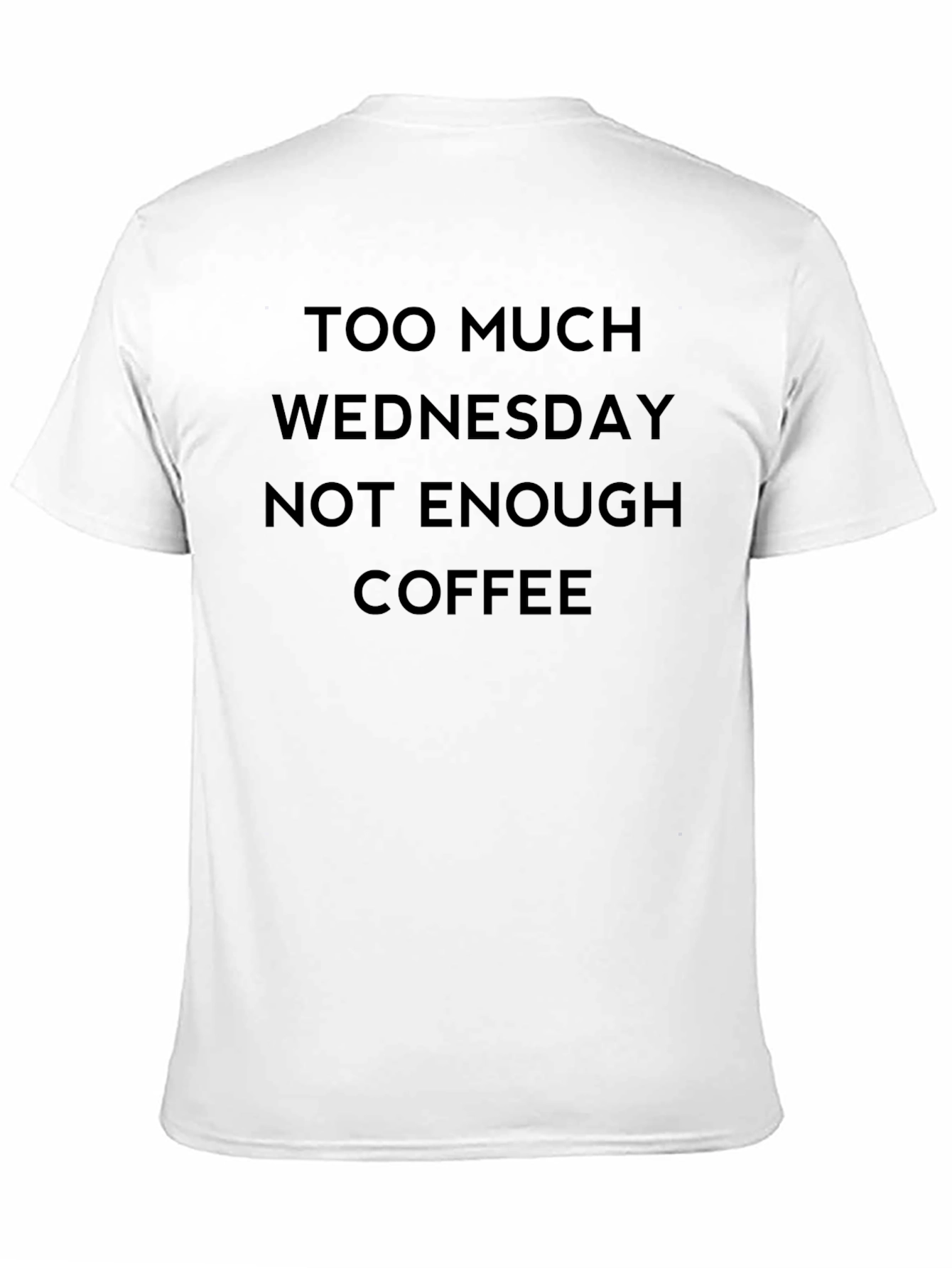 Black Too Much Wednesday Not Enough Coffee T-Shirt view 11