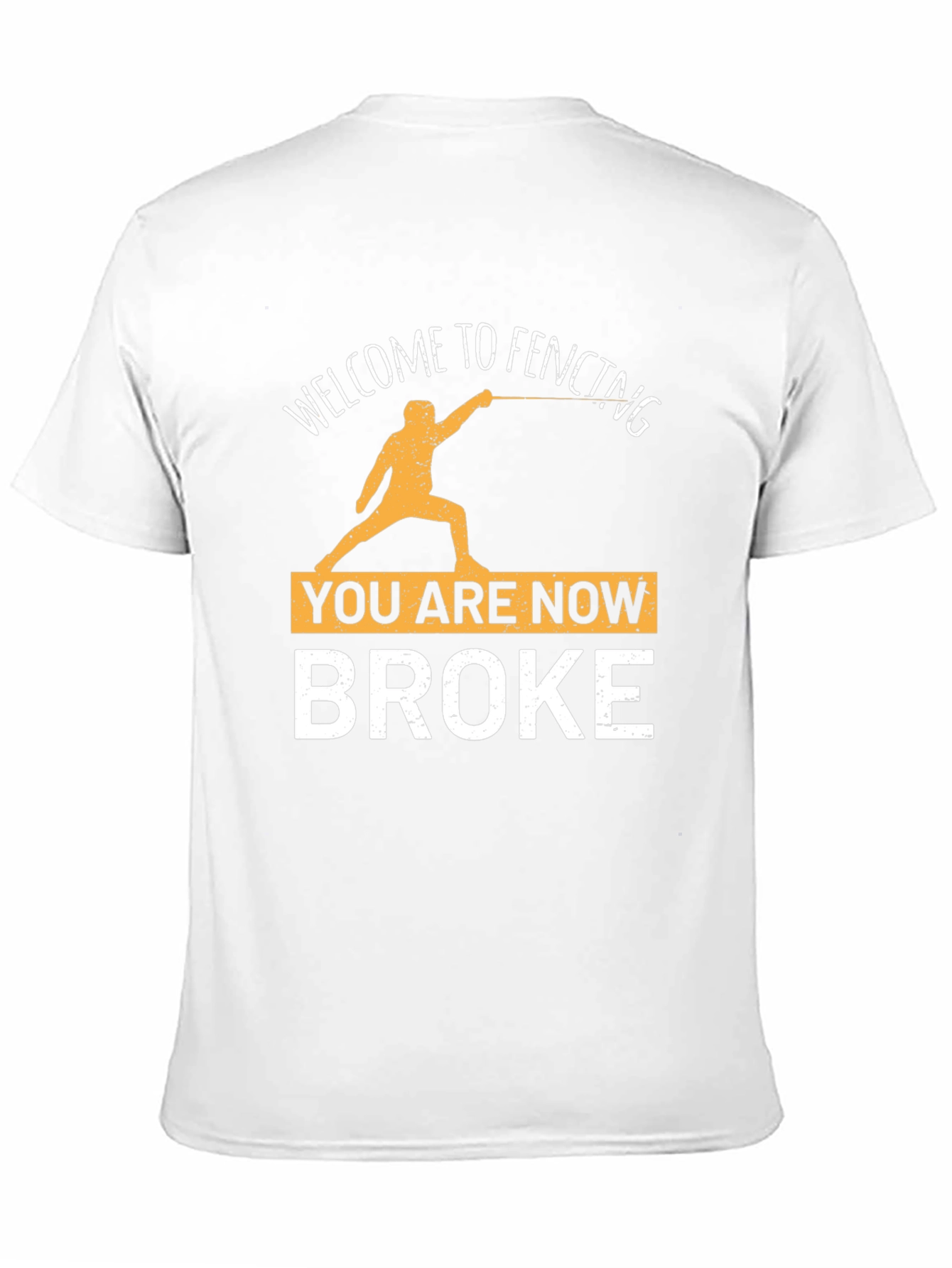 Welcome to Fencing T-Shirt - You Are Now Broke - 11