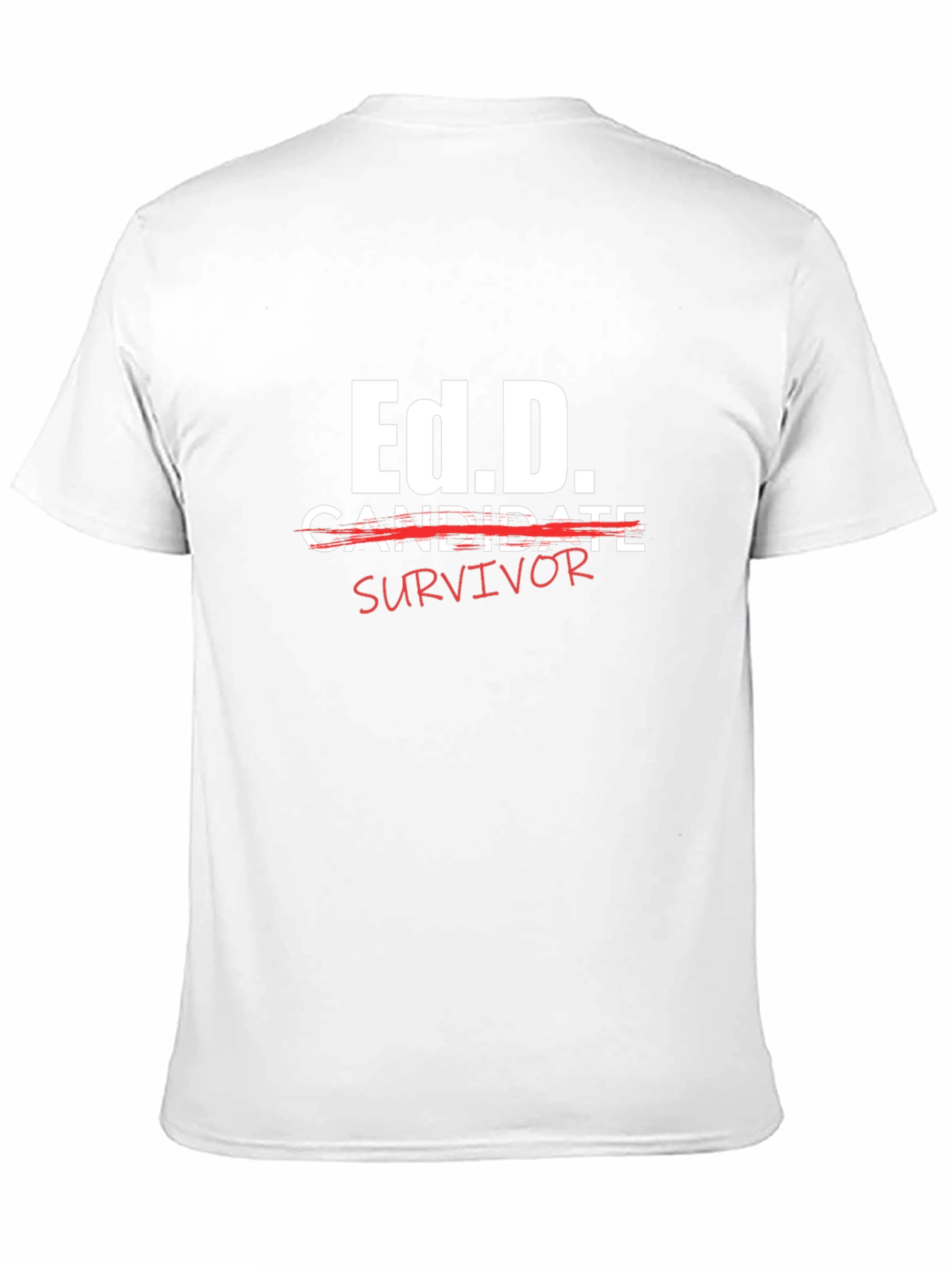 Black Ed.D. Survivor T-Shirt - Doctoral Degree Humor view 11
