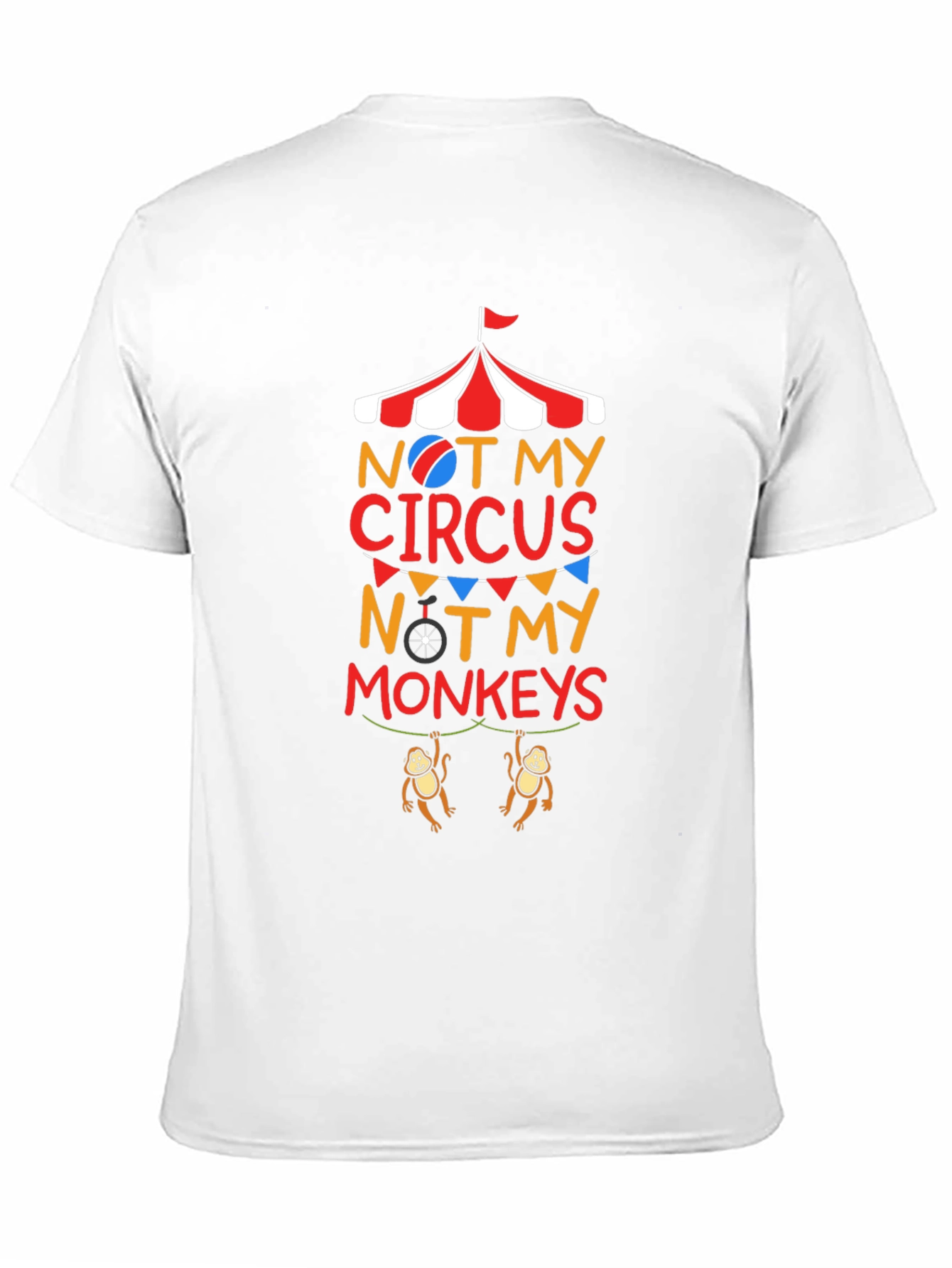Black Not My Circus Not My Monkeys Graphic T-Shirt view 11