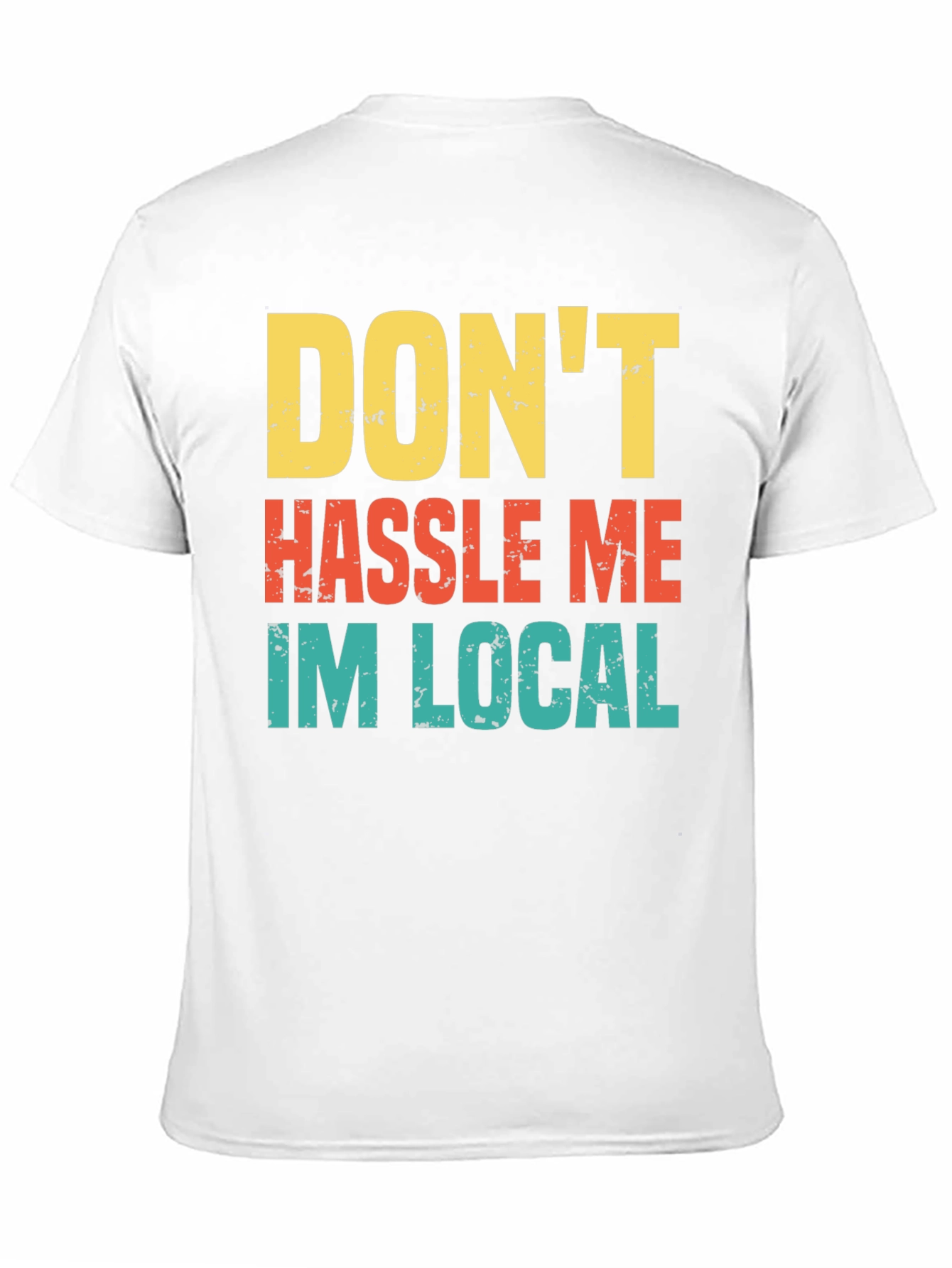 Black Don't Hassle Me I'm Local Men's Tee view 11