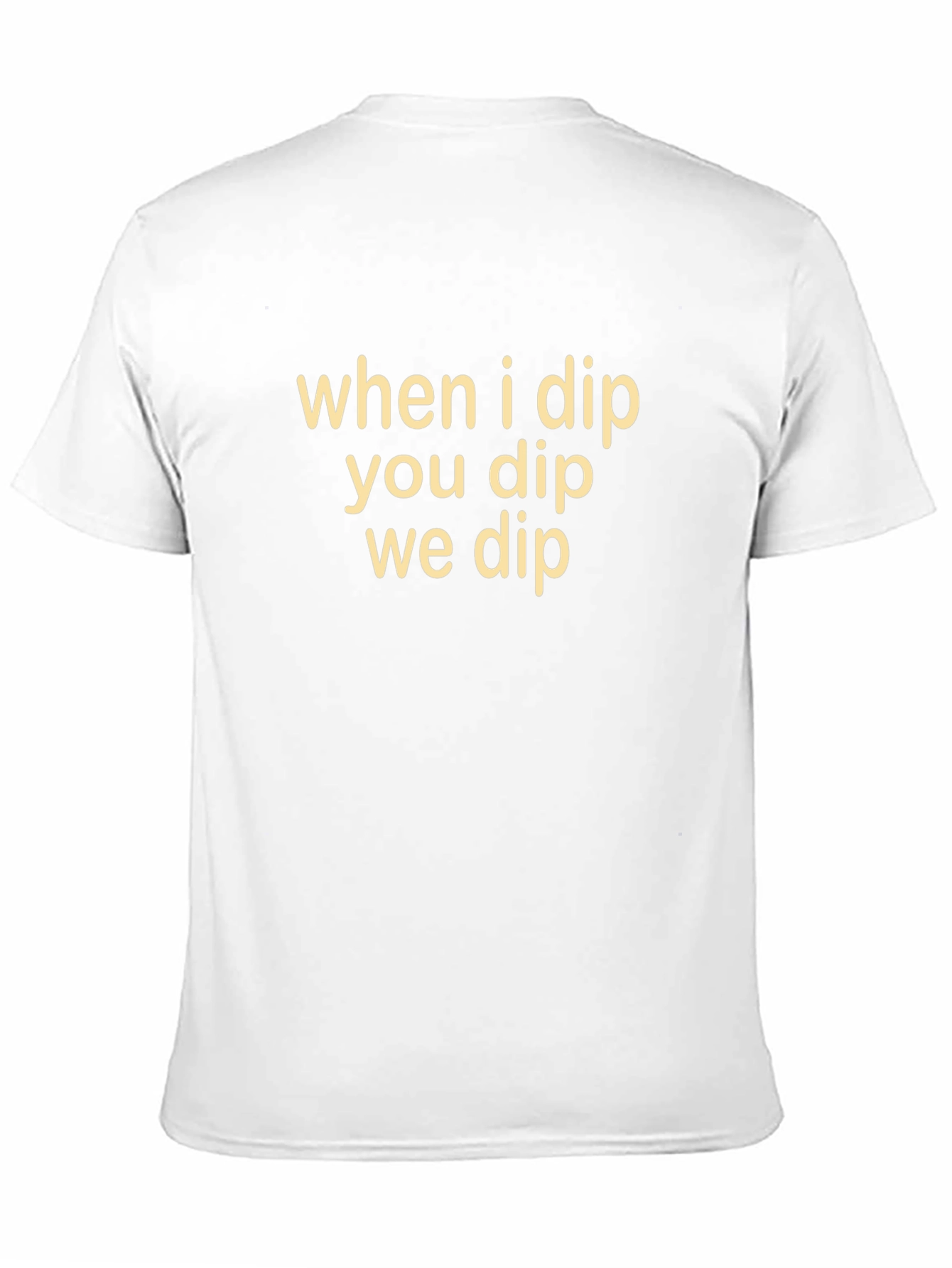 Black When I Dip You Dip We Dip Funny T-Shirt view 11