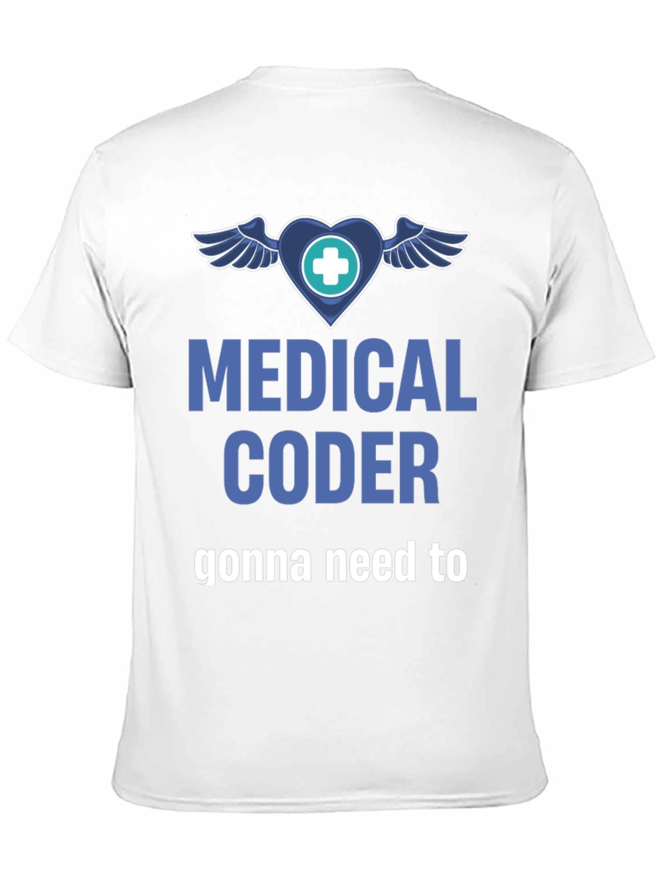 Black Medical Coder T-Shirt - Gonna Need to view 11