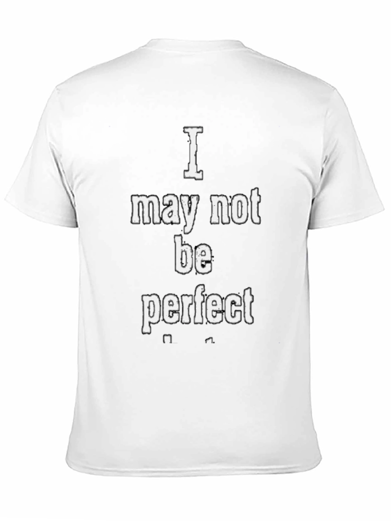 Black I May Not Be Perfect Men's Graphic T-Shirt view 11
