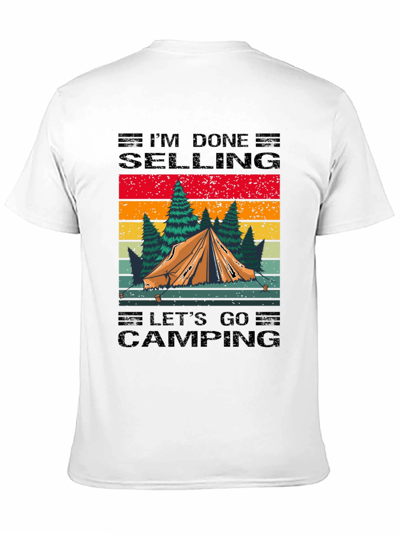 Black Camping T-Shirt: I'm Done Selling, Let's Go Camping! view 11