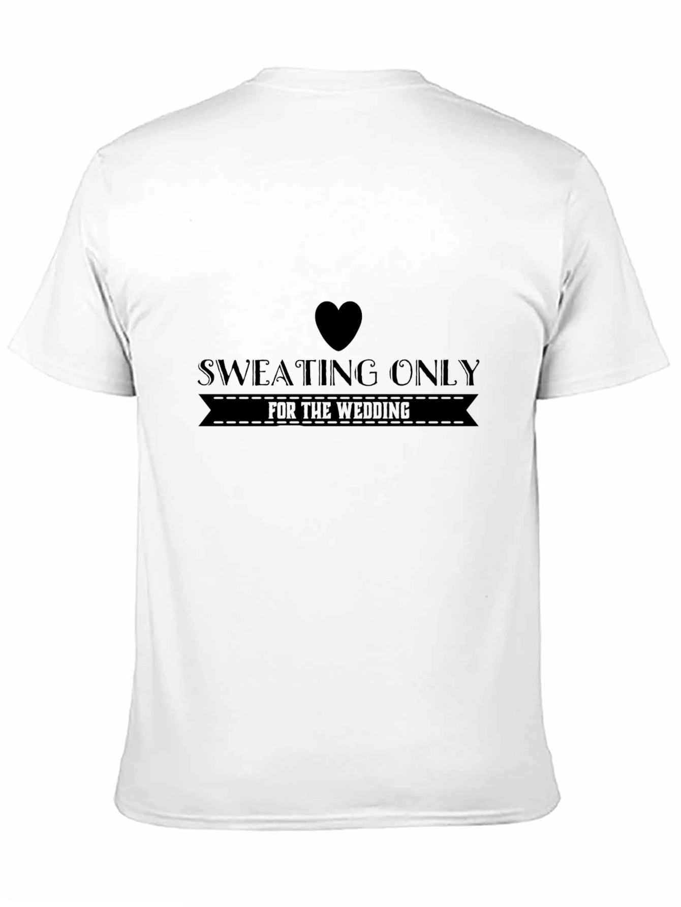 Black Sweating Only for the Wedding T-Shirt view 11