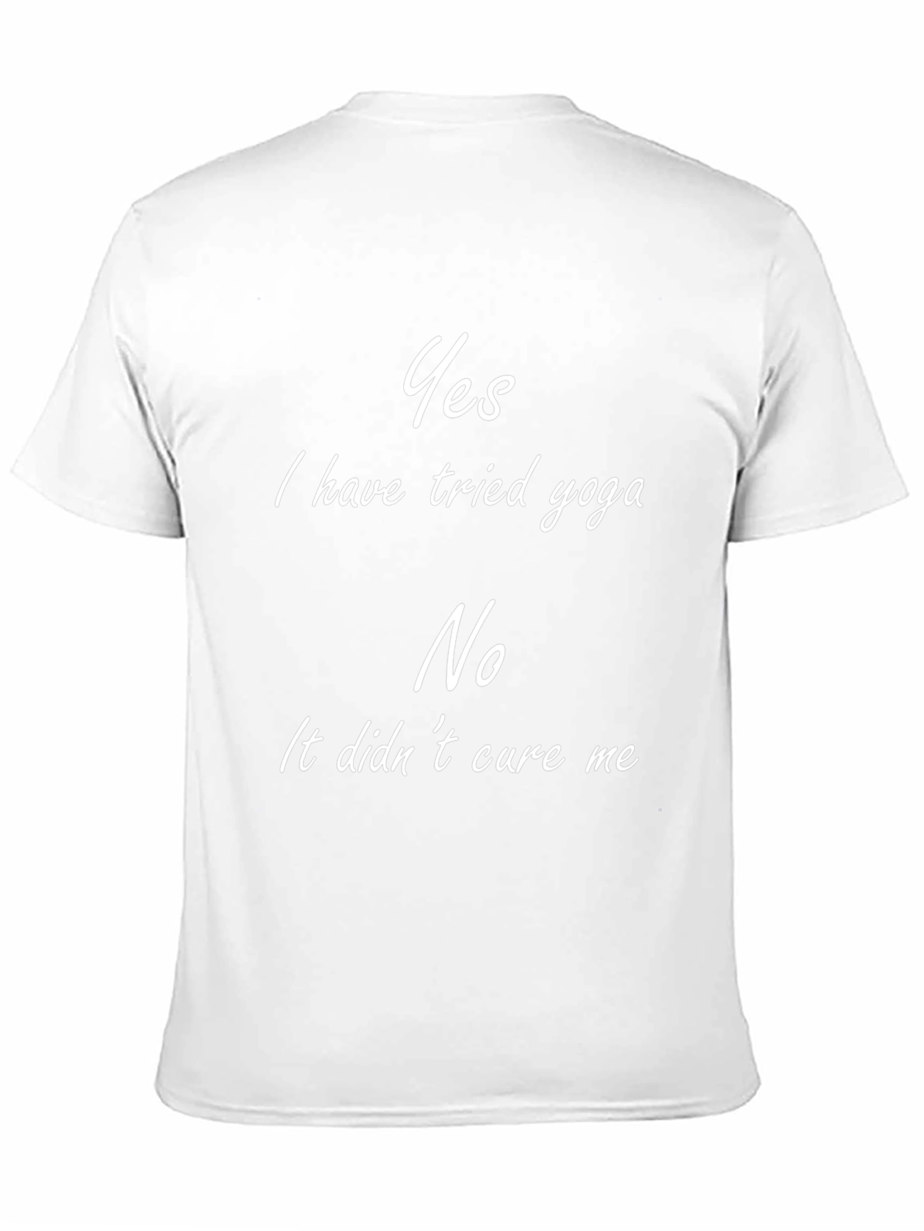 Black Yoga Humor T-Shirt - Yes, I Tried Yoga, No, It Didn't Cure Me view 11