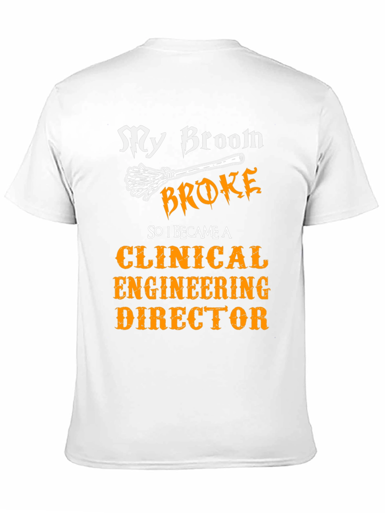 Black Clinical Engineering Director T-Shirt - My Broom Broke view 11