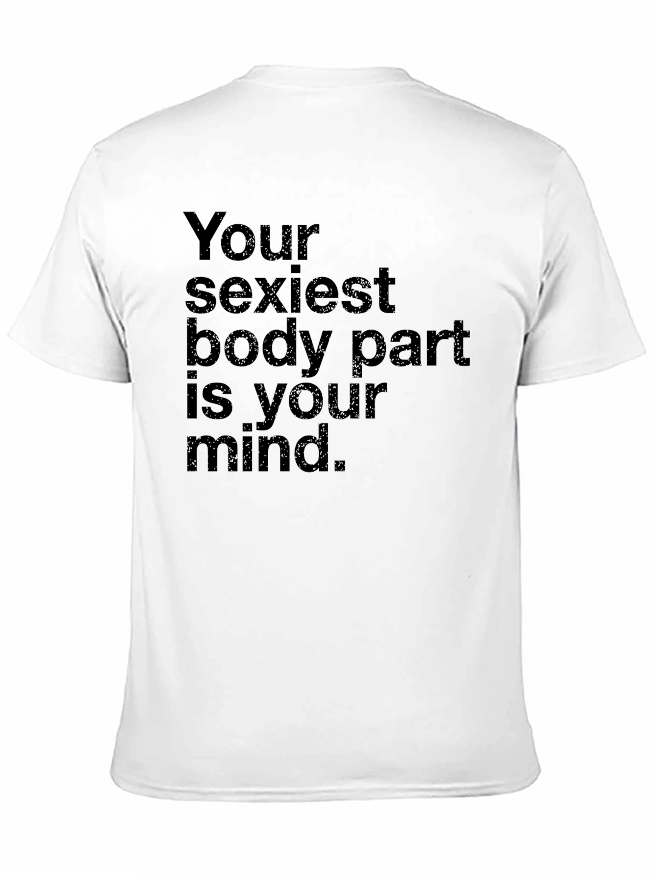 Black Mind T-Shirt - Your Sexiest Body Part view 11