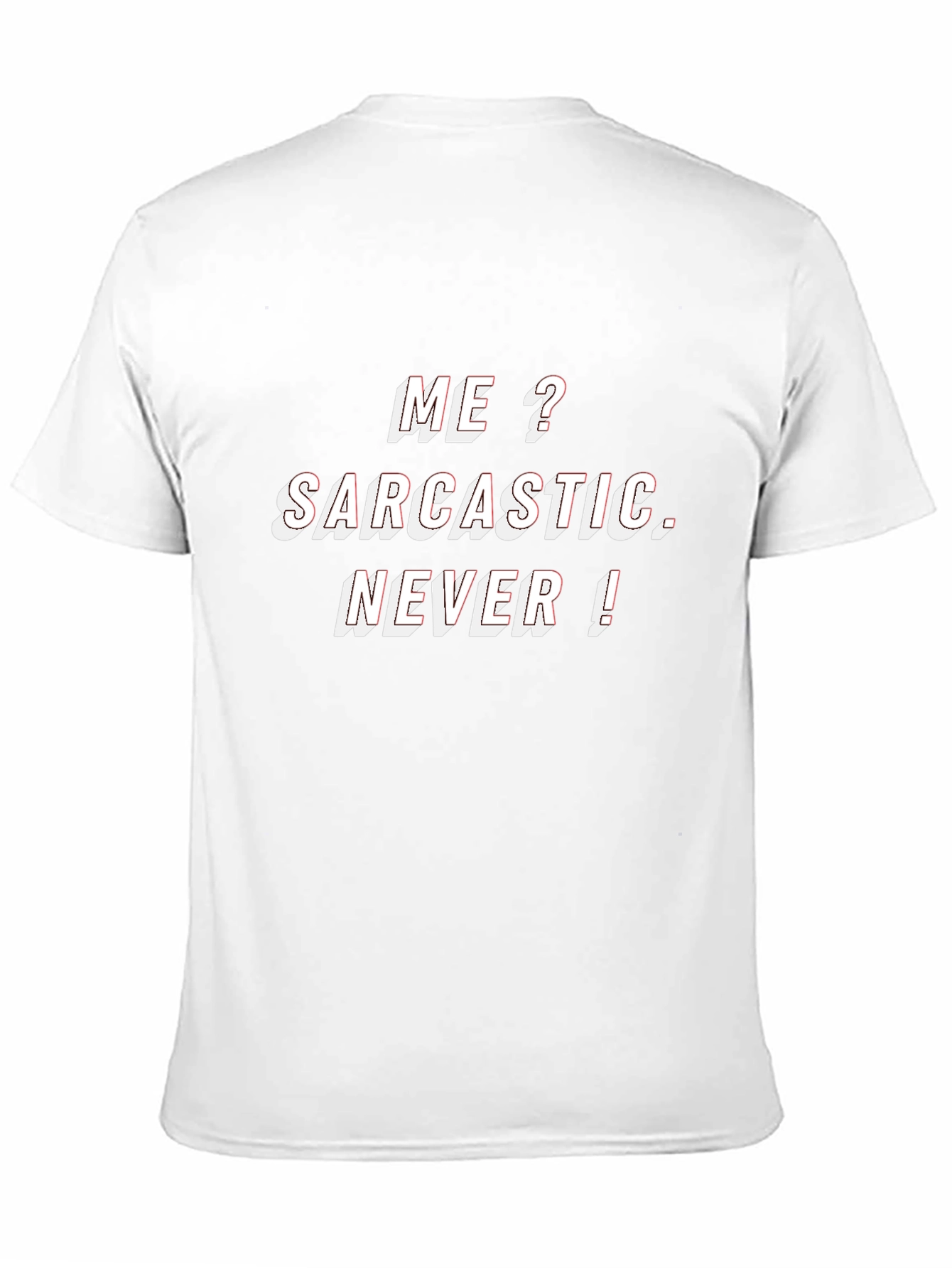 Black Sarcastic Humor T-Shirt - "Me? Sarcastic. Never!" view 11