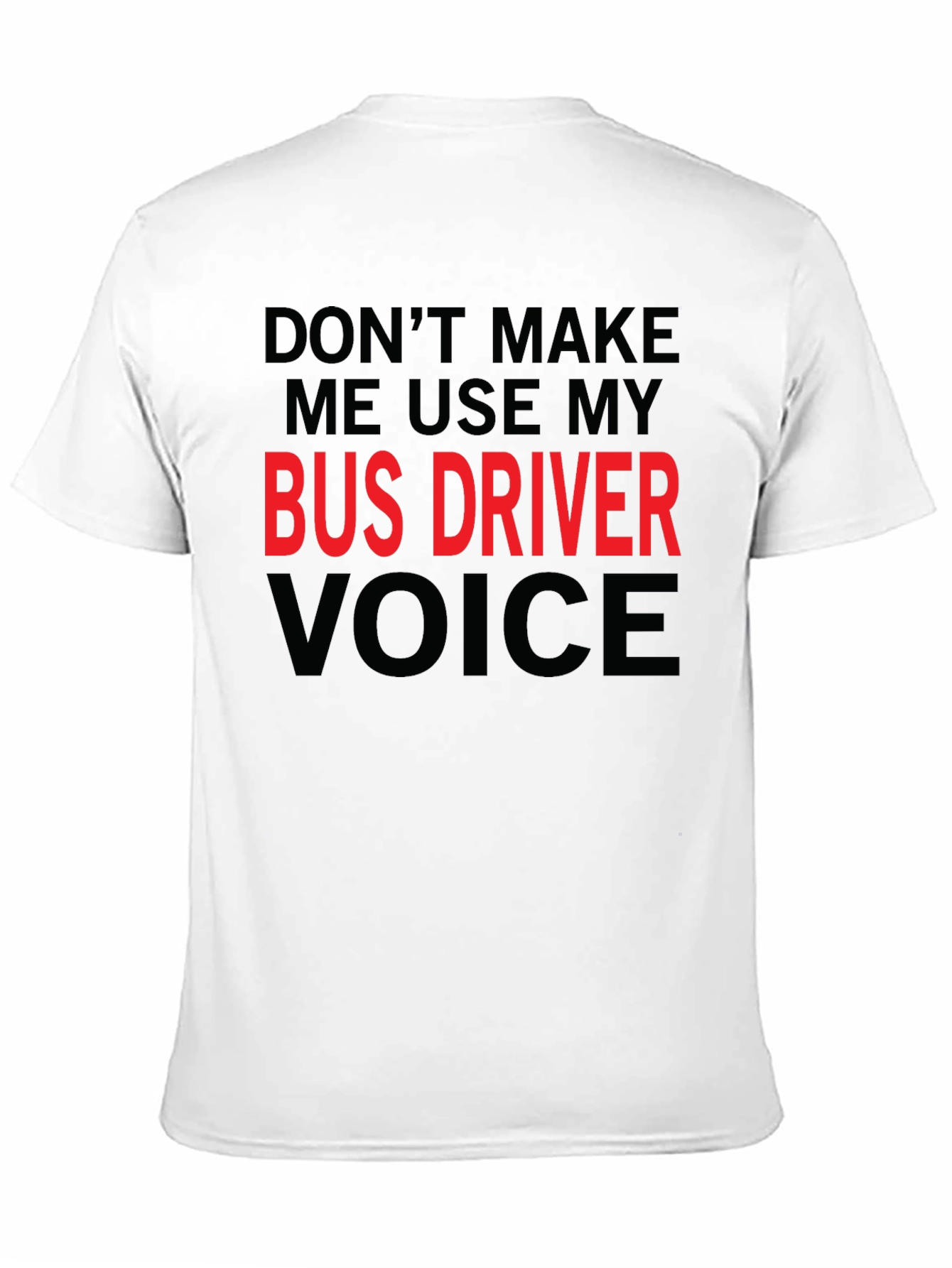 Black Bus Driver Voice T-Shirt Funny Sarcastic Tee view 11