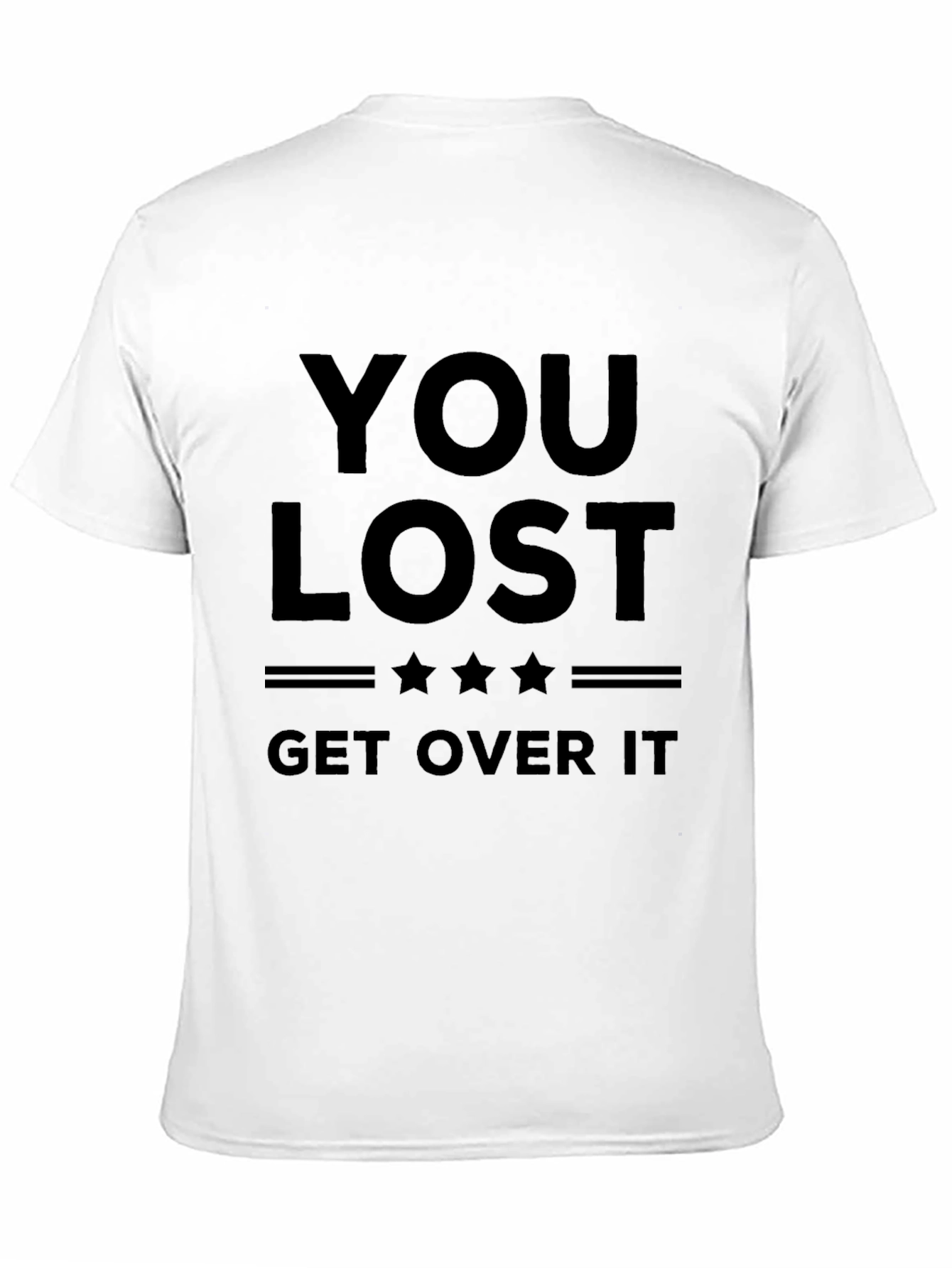 Black You Lost Get Over It T-Shirt - Black Graphic Tee view 11