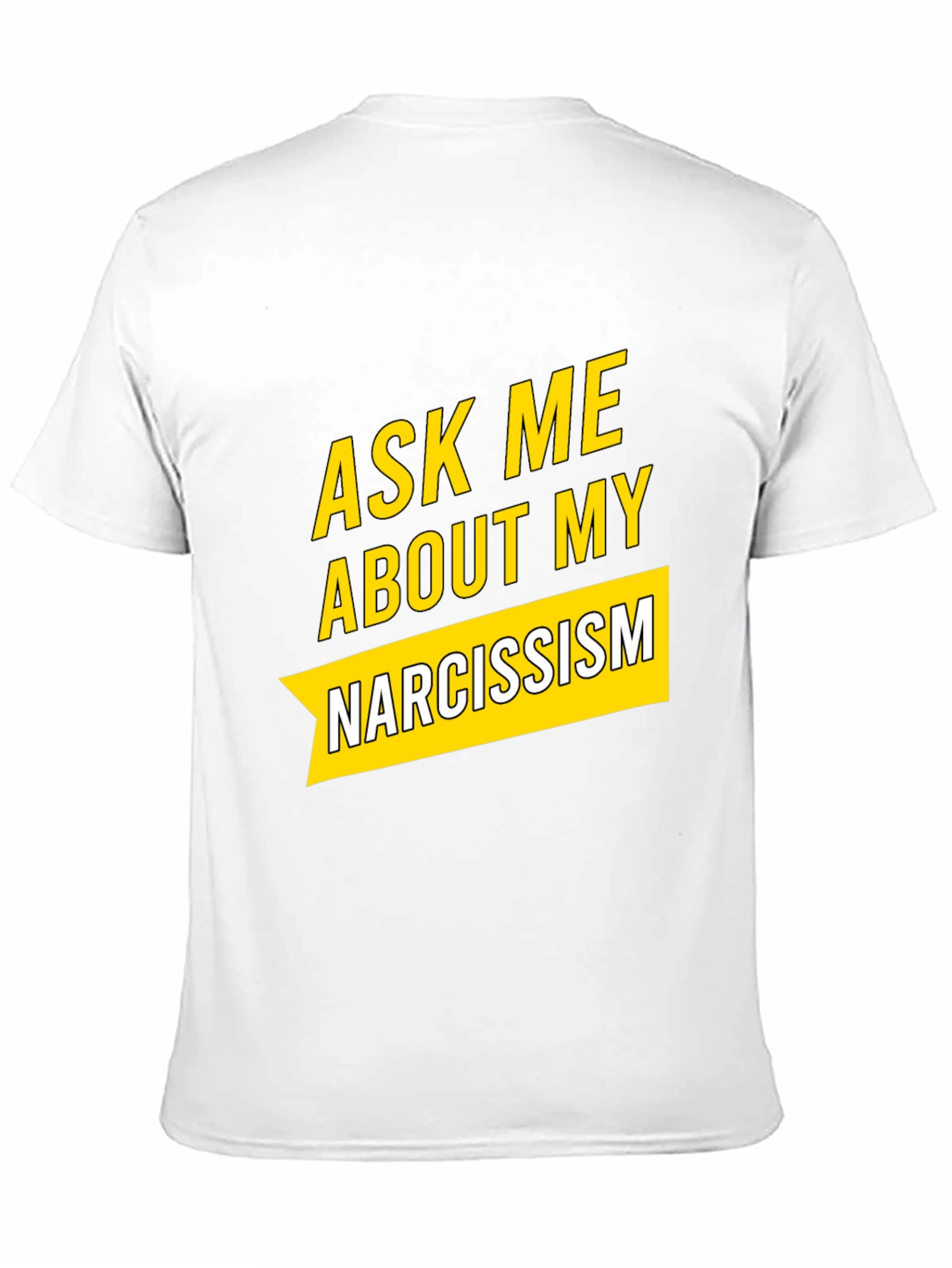 Black Ask Me About My Narcissism Black T-Shirt view 11