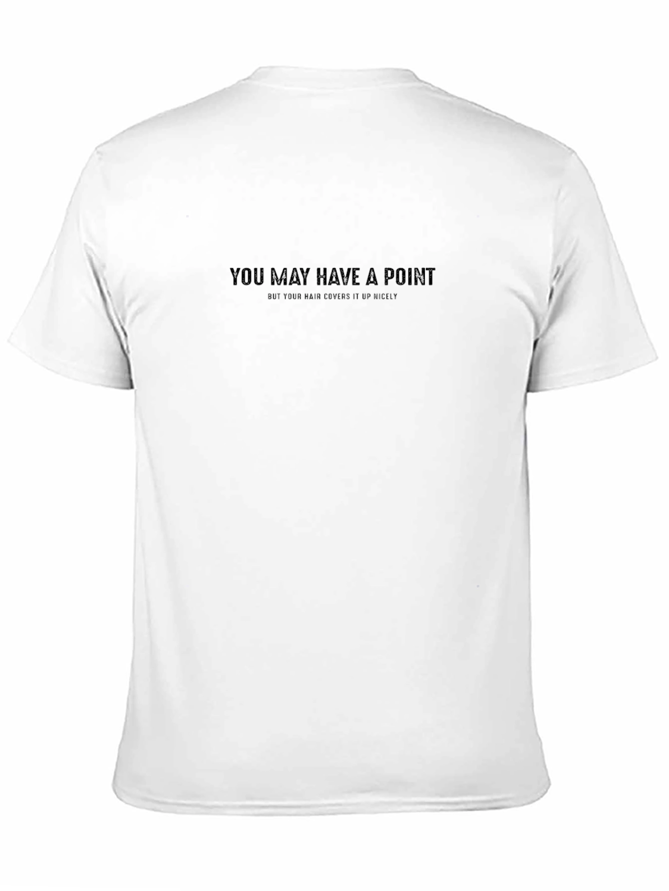 Black Humorous Graphic Tee: You May Have A Point T-Shirt view 11