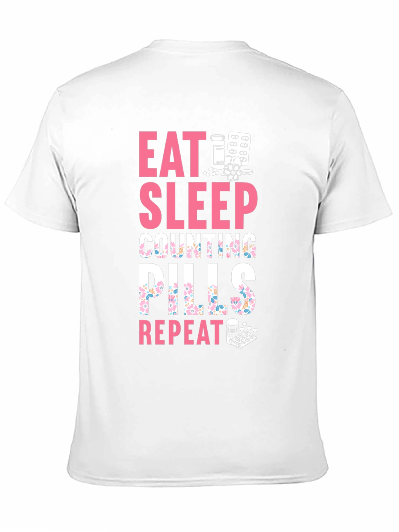 Black Eat Sleep Counting Pills Funny T-Shirt view 11