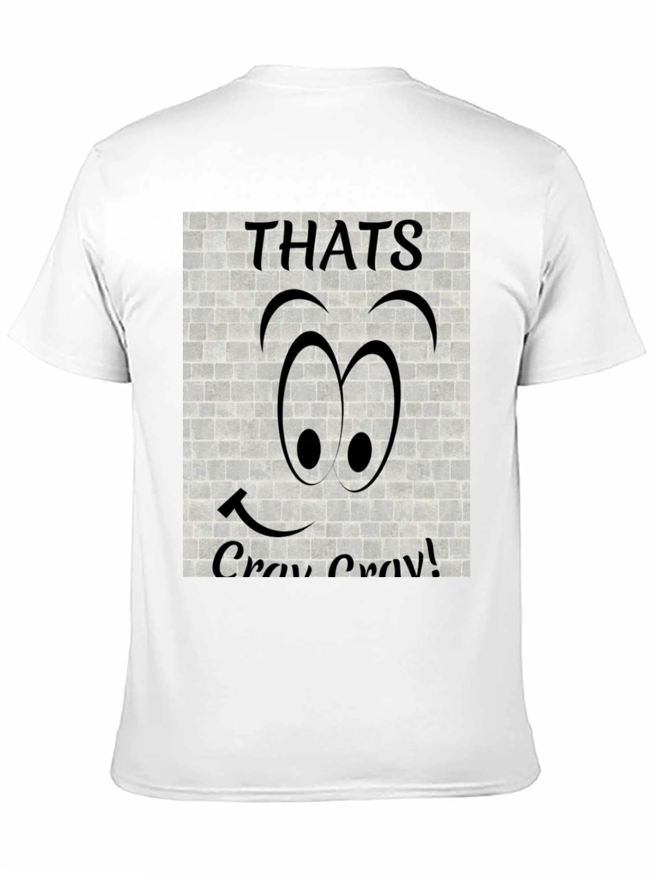 Black Thats Cray Cray Funny Graphic Tee view 11