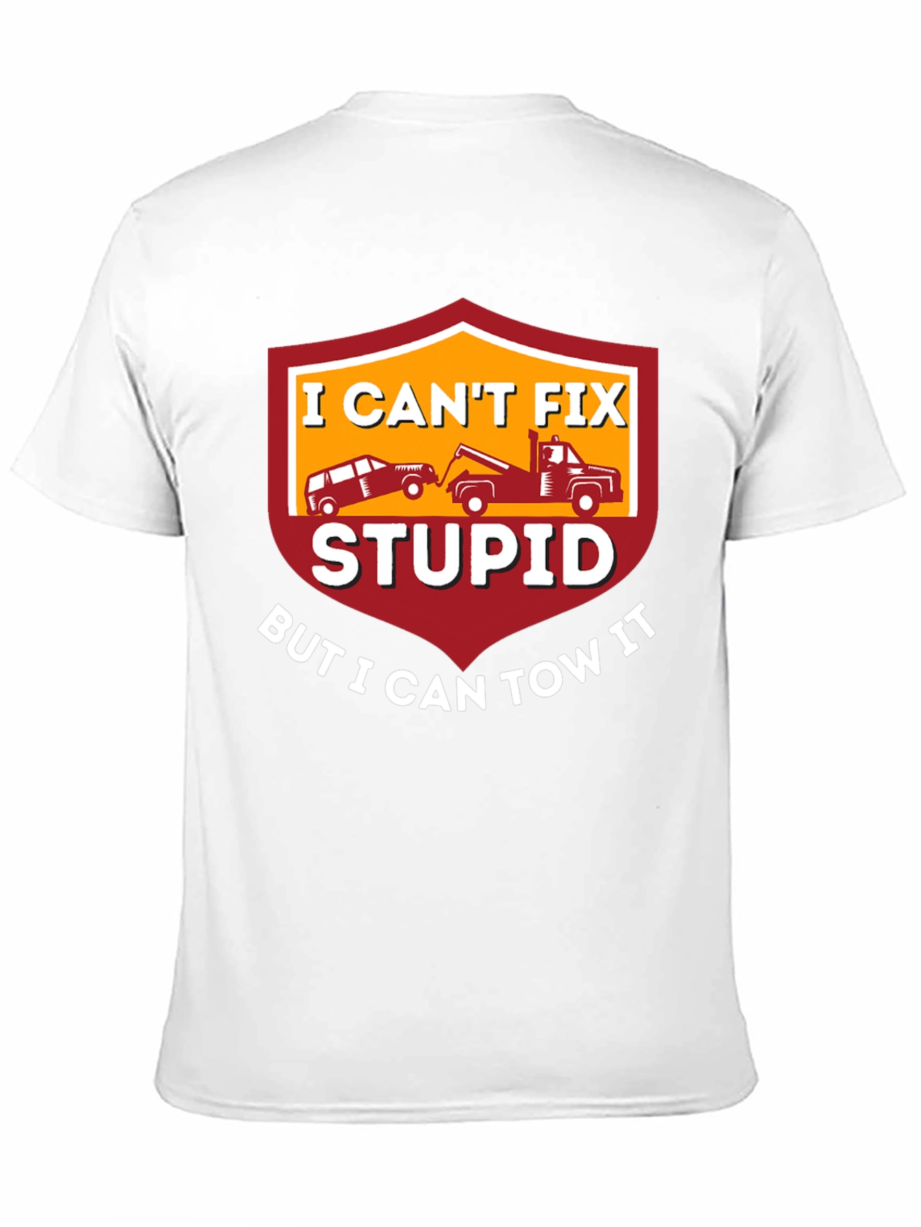 Black I Can't Fix Stupid Tow Truck T-Shirt view 11