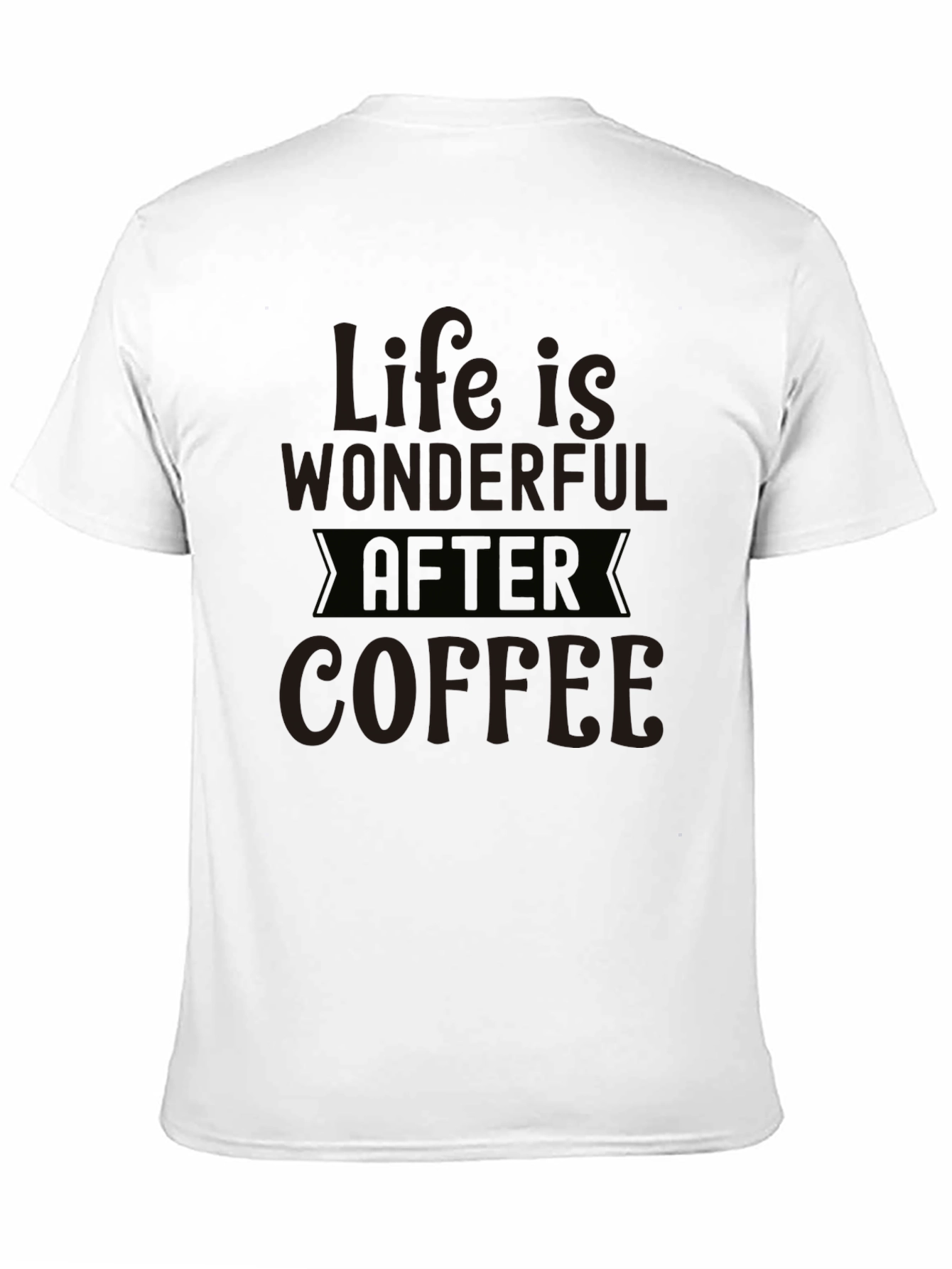 Black Life Is Wonderful After Coffee T-Shirt view 11