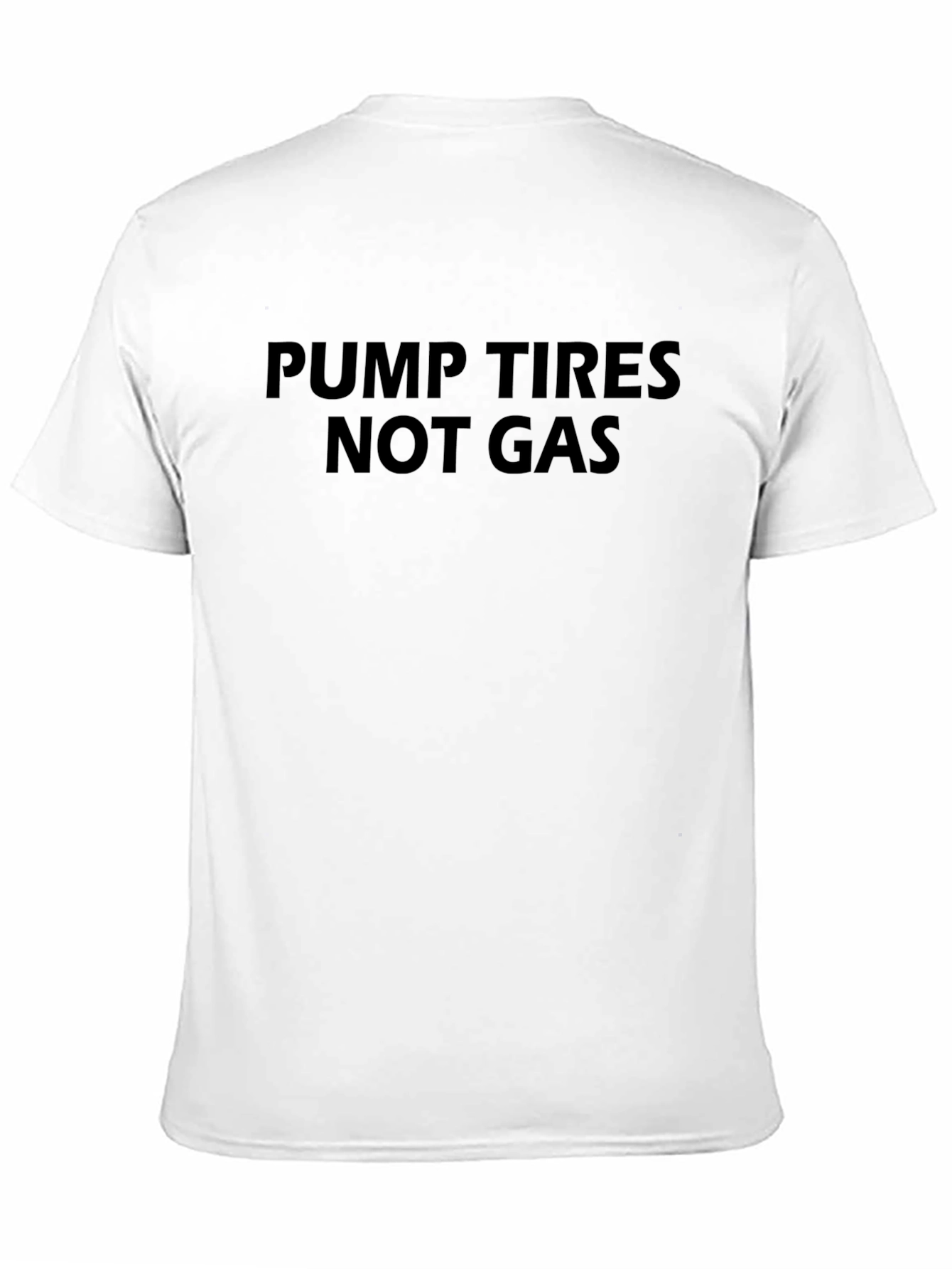 Pump Tires Not Gas Graphic Tee - 11