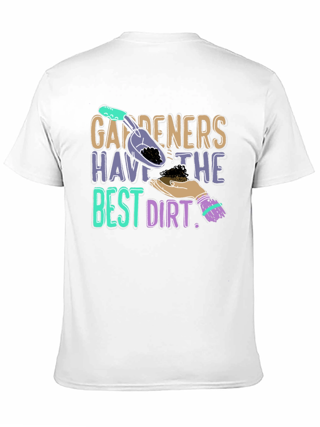 Gardeners Have the Best Dirt T-Shirt - 11