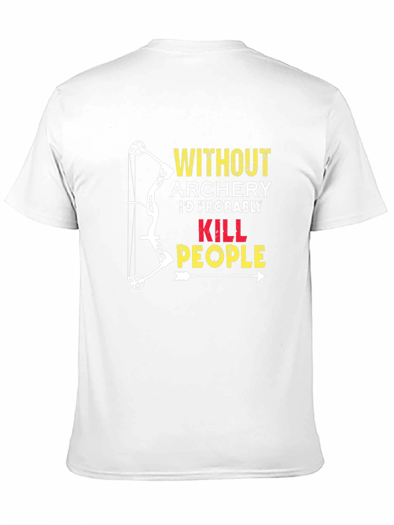 Black Archery Humor T-Shirt: "Without Archery...Kill People" view 11