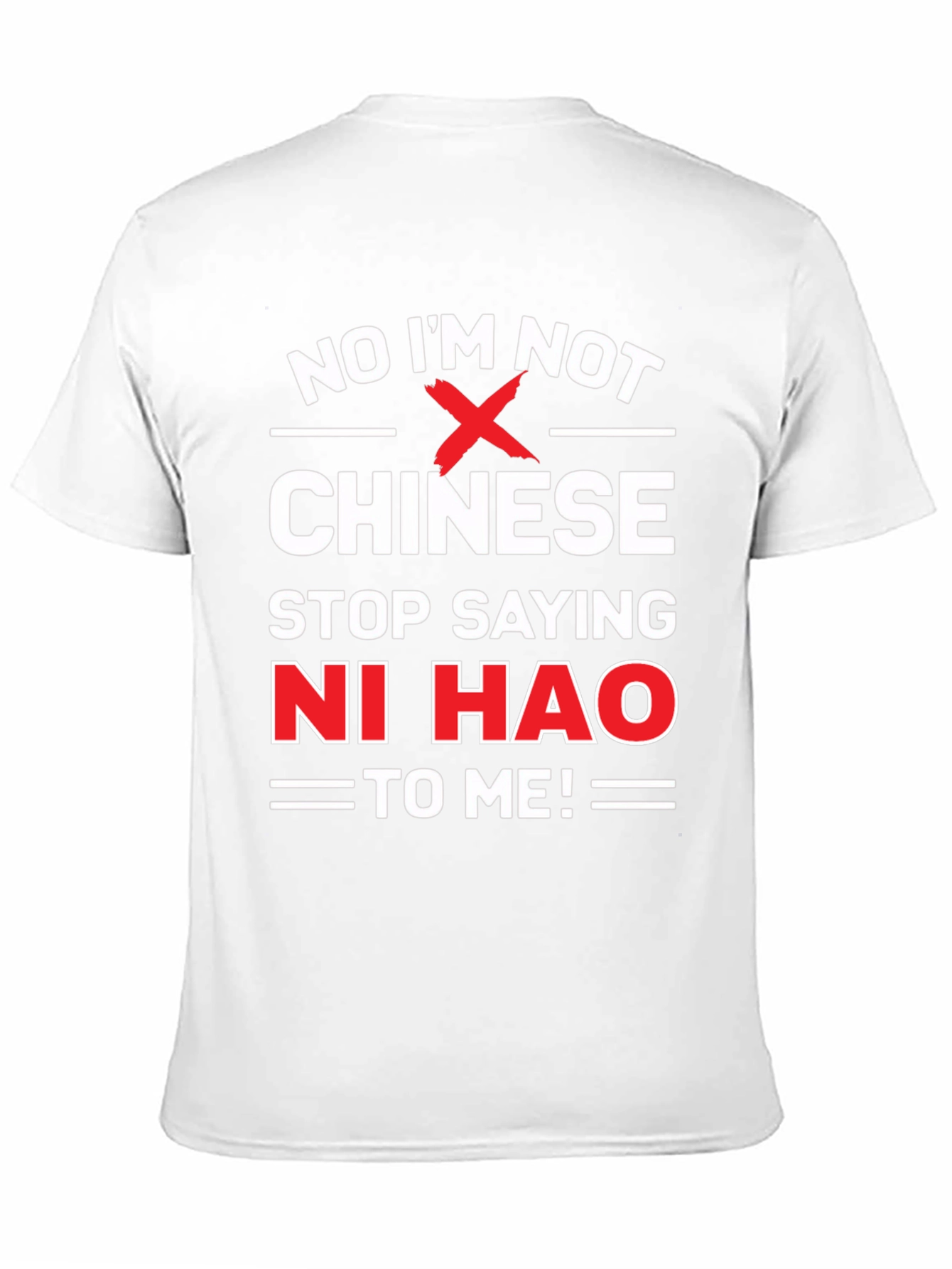 Black No I'm Not Chinese, Stop Saying Ni Hao T-Shirt view 11