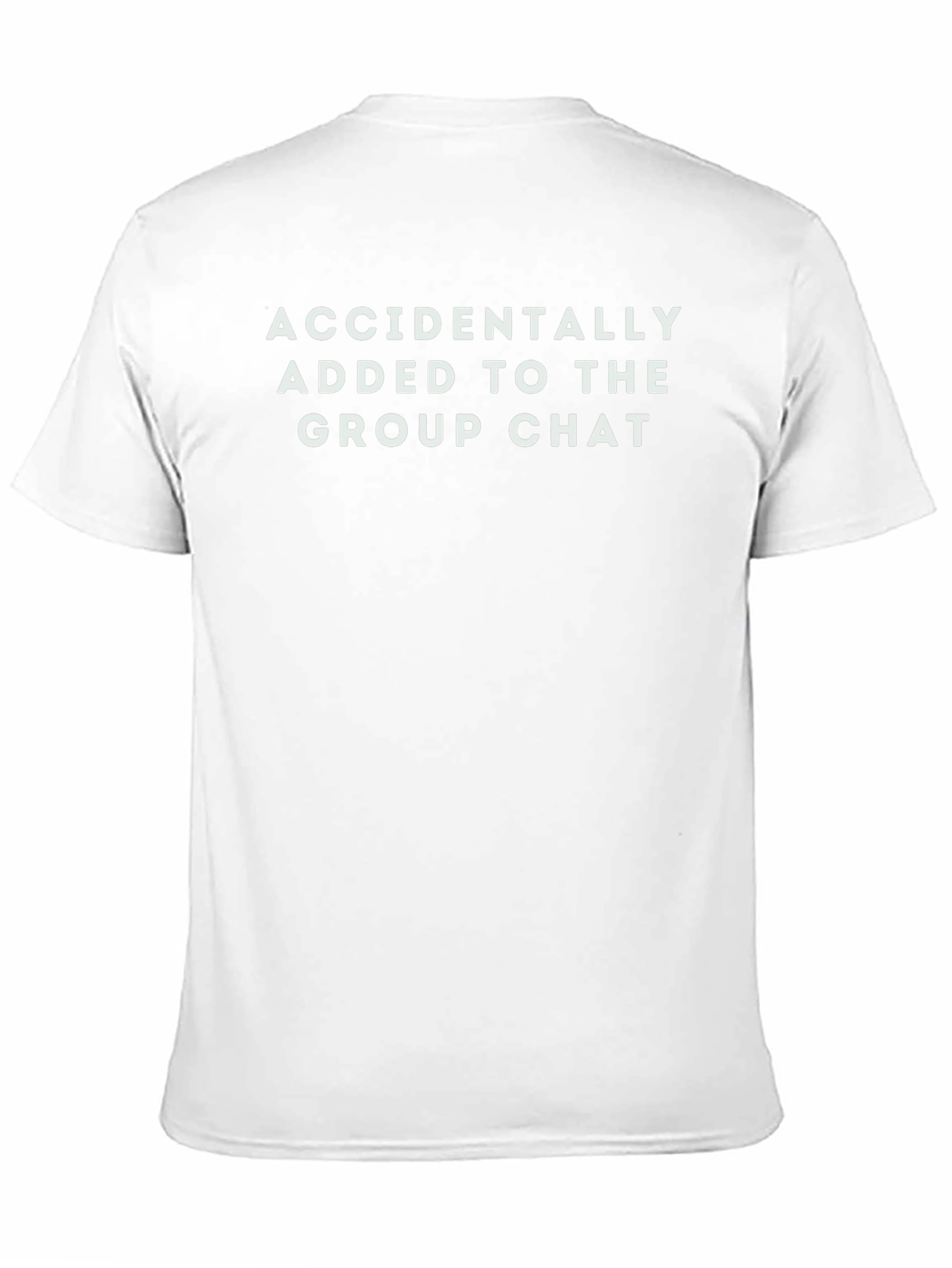 Black Accidentally Added to The Group Chat T-Shirt view 11