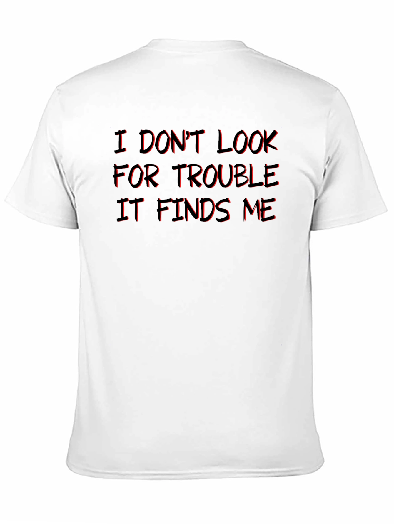 Black I Don't Look For Trouble T-Shirt view 11