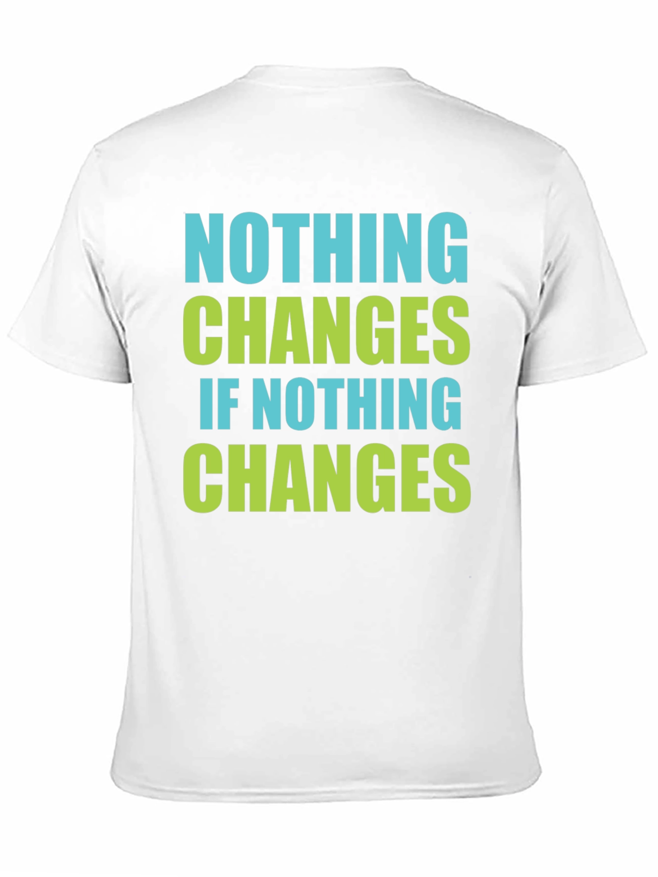 Black Nothing Changes T-Shirt - Motivational Tee view 11