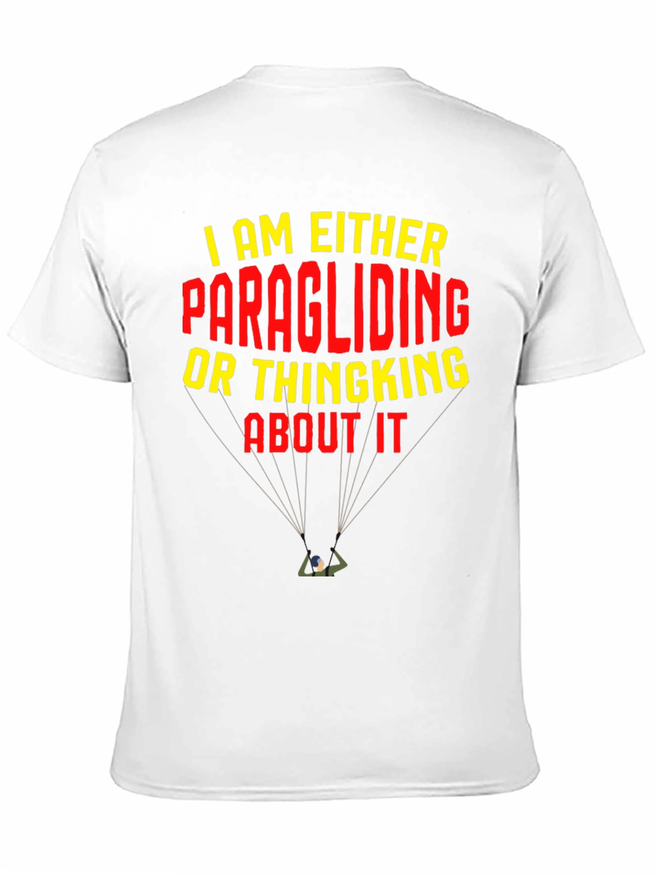 Black Paragliding T-Shirt: I am Either Paragliding or Thinking About It view 11