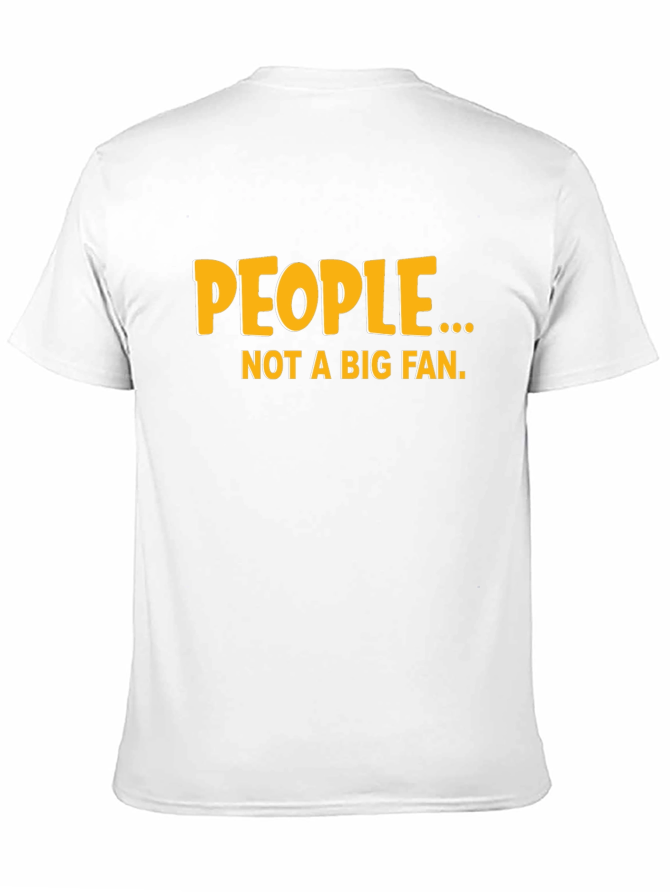 Black Funny "People... Not a Big Fan" Black Graphic Tee view 11