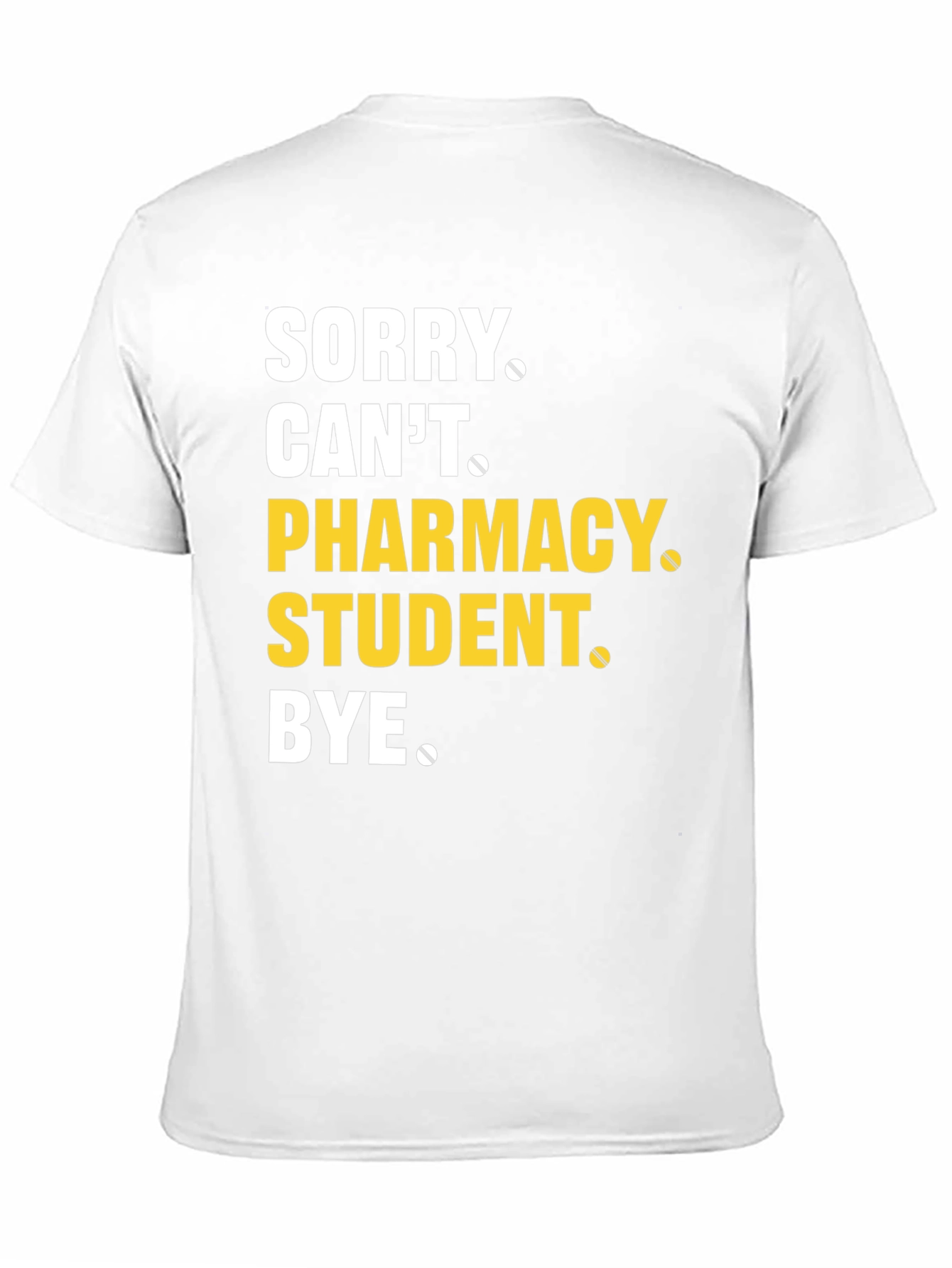 Black Pharmacy Student T-Shirt - Sorry Can't Bye Tee view 11