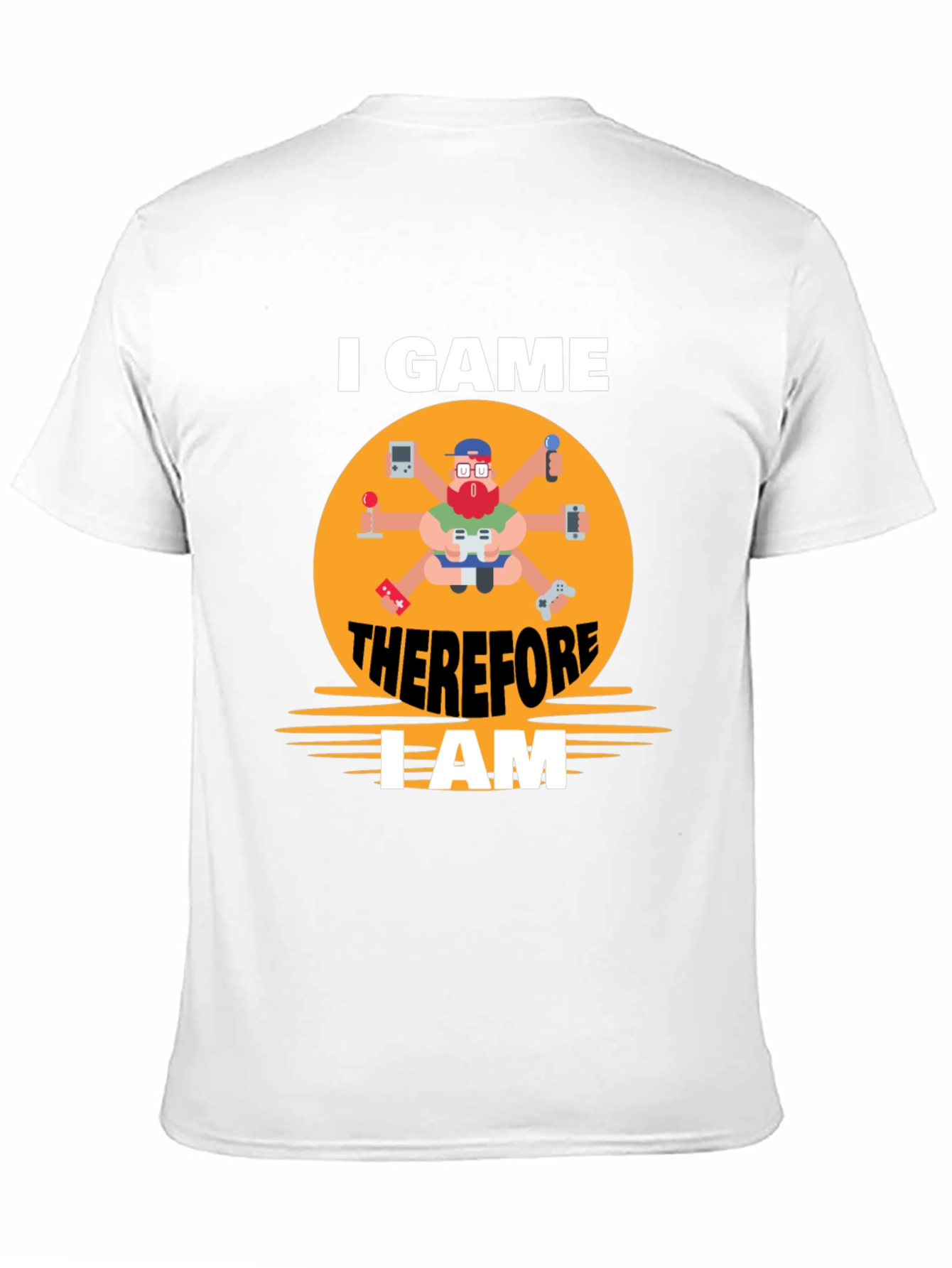 Black I Game Therefore I Am Gamer T-Shirt view 11