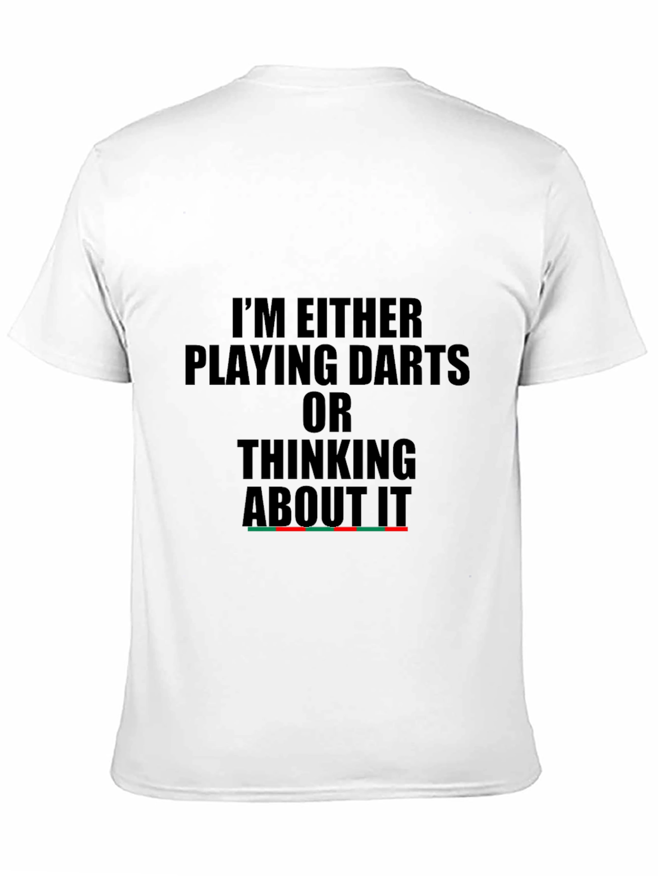 Black Darts T-Shirt - I'm Either Playing Darts... view 11