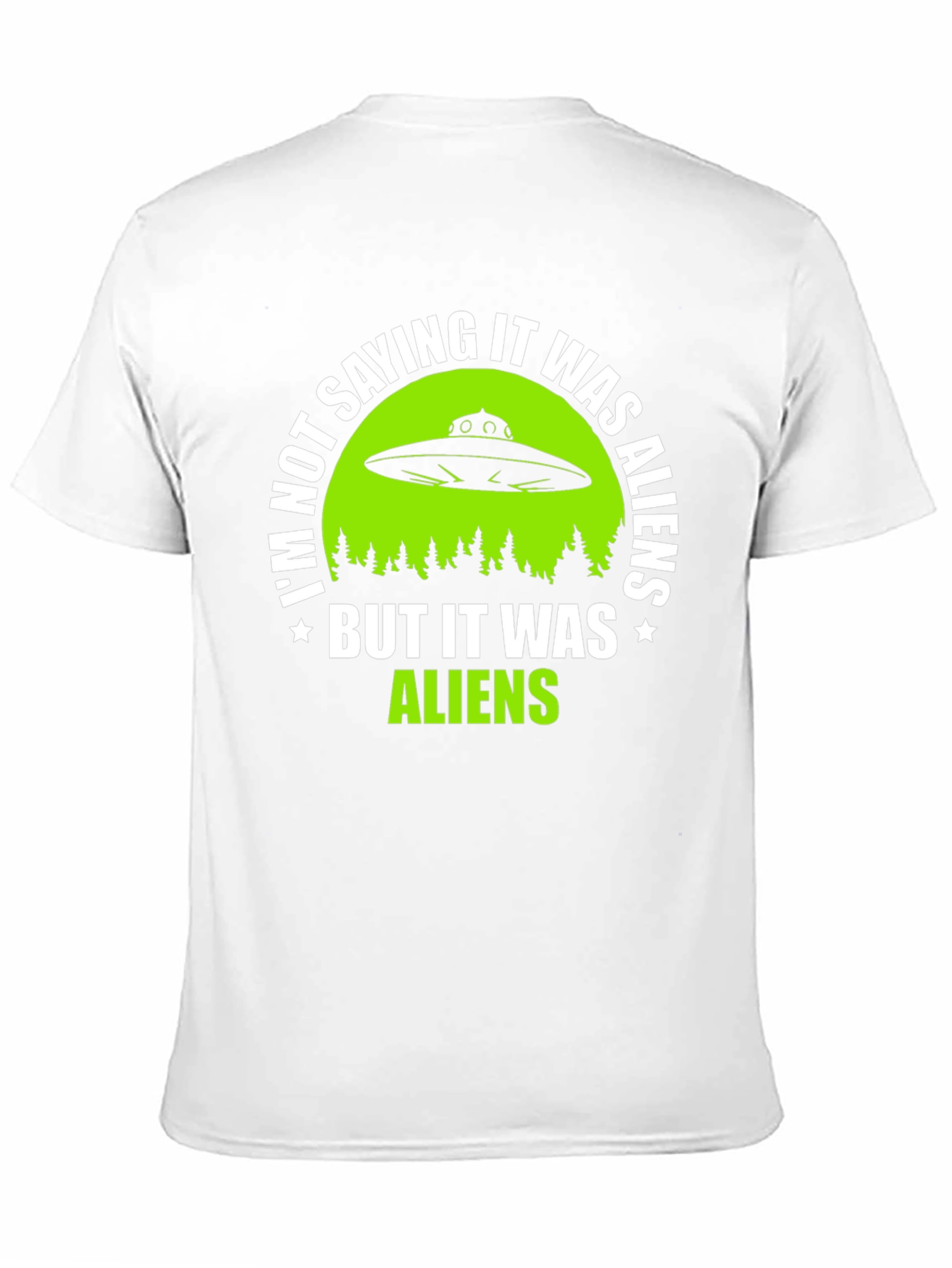 Black I'm Not Saying It Was Aliens T-Shirt view 11