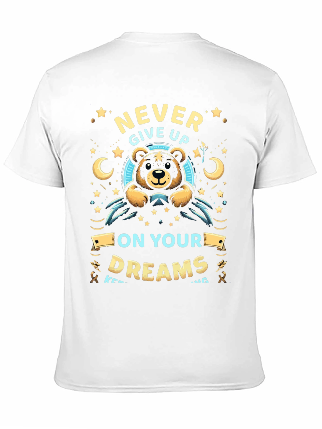 Black Never Give Up On Your Dreams T-Shirt view 11
