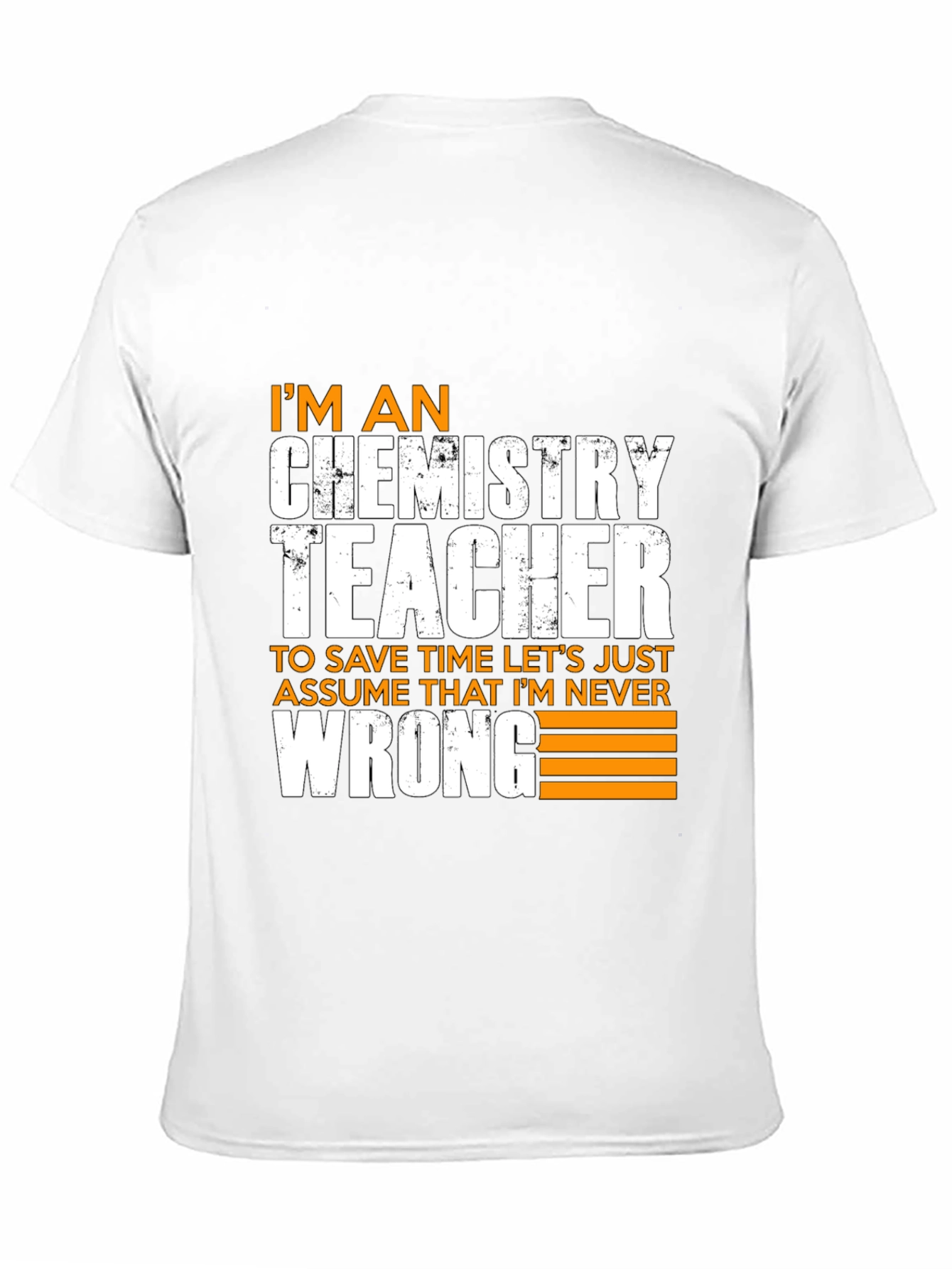 Black Chemistry Teacher Novelty T-Shirt - Assume I'm Never Wrong! view 11