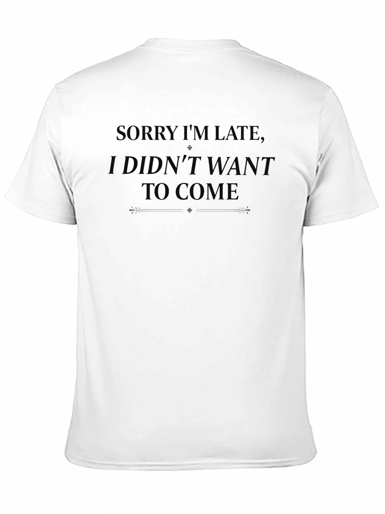 Black Funny Sarcastic Graphic Tee - Sorry I'm Late view 11