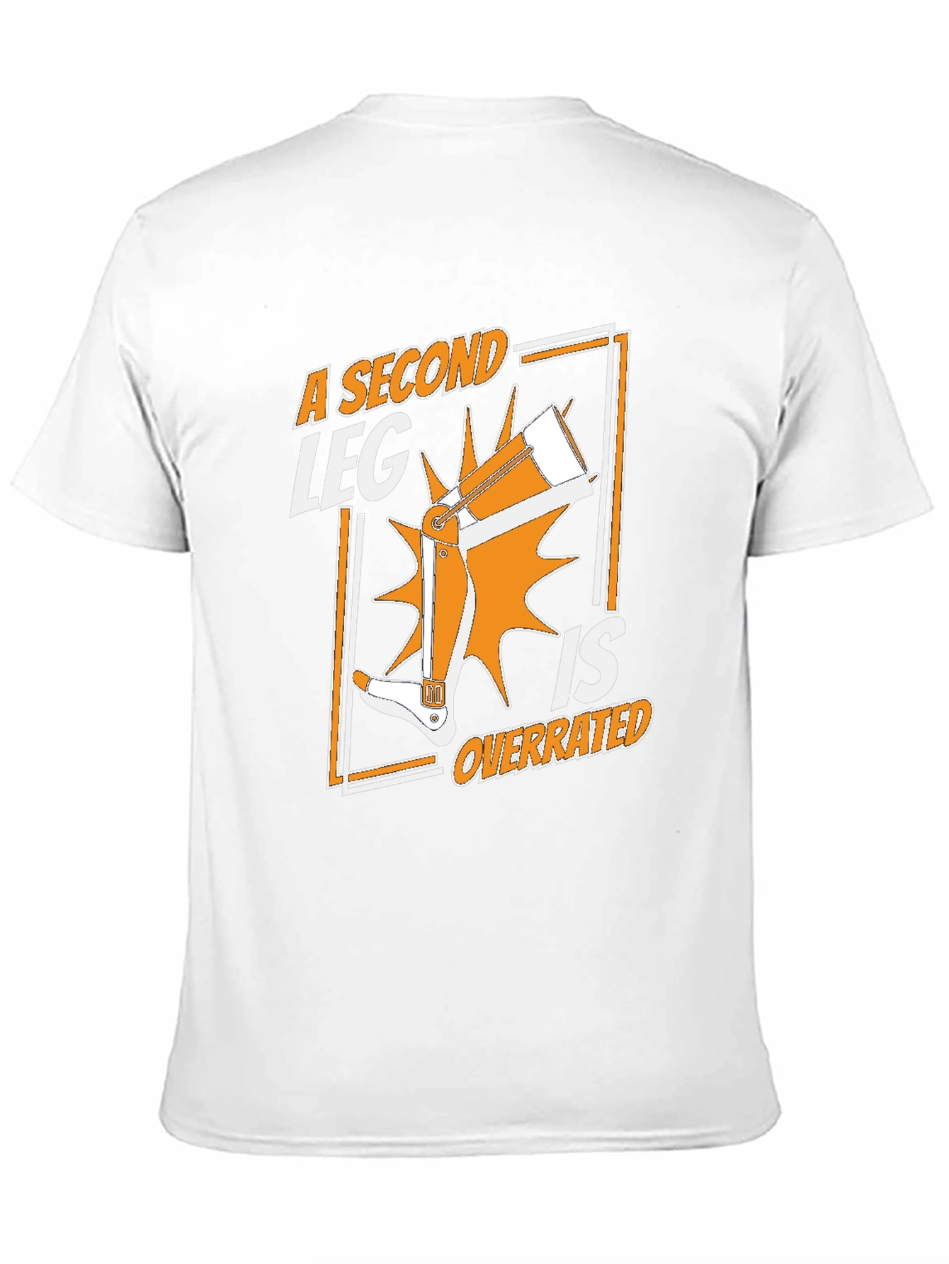 Black A Second Leg Is Overrated Graphic T-Shirt view 11