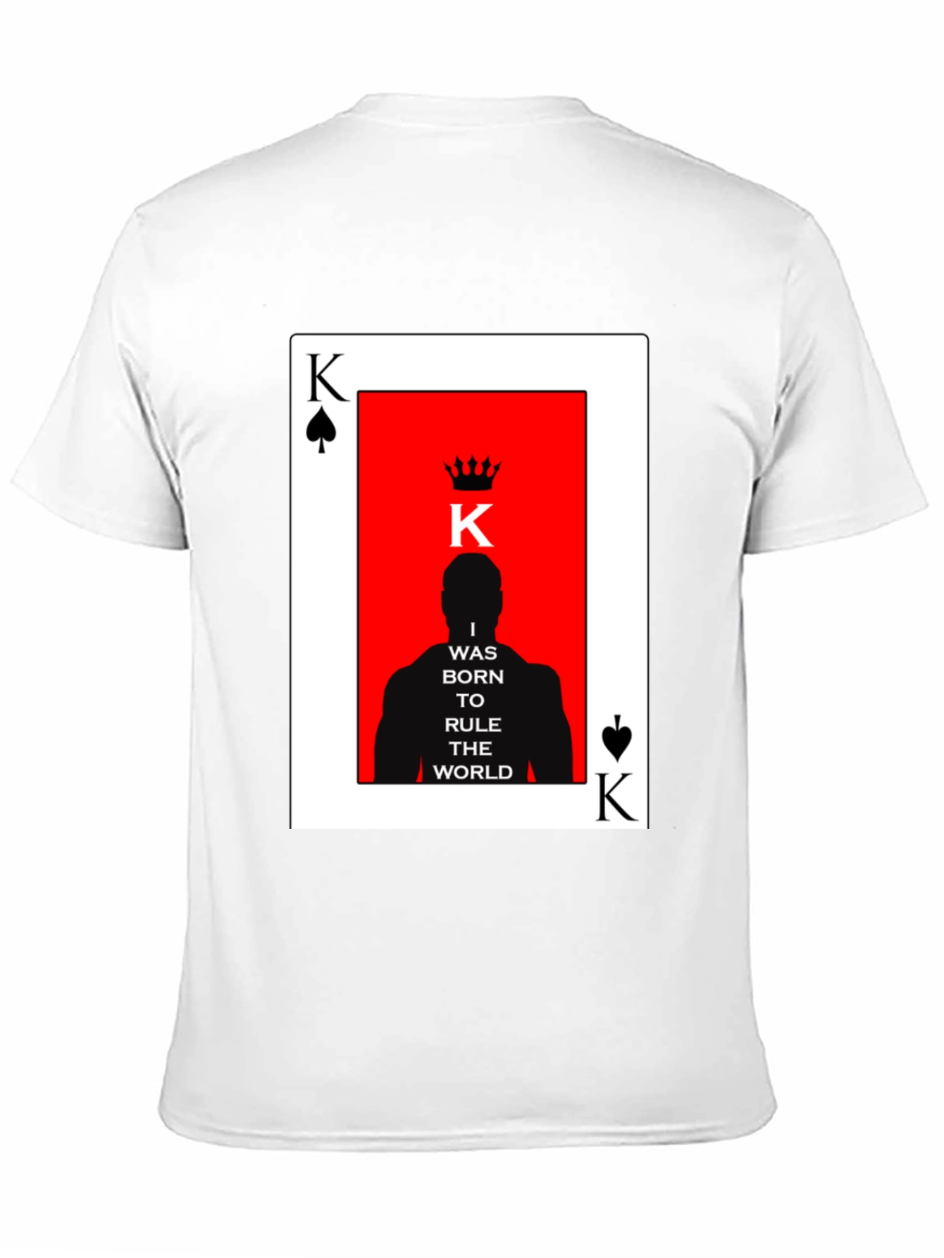 Black King of Spades T-Shirt - Born to Rule the World view 11