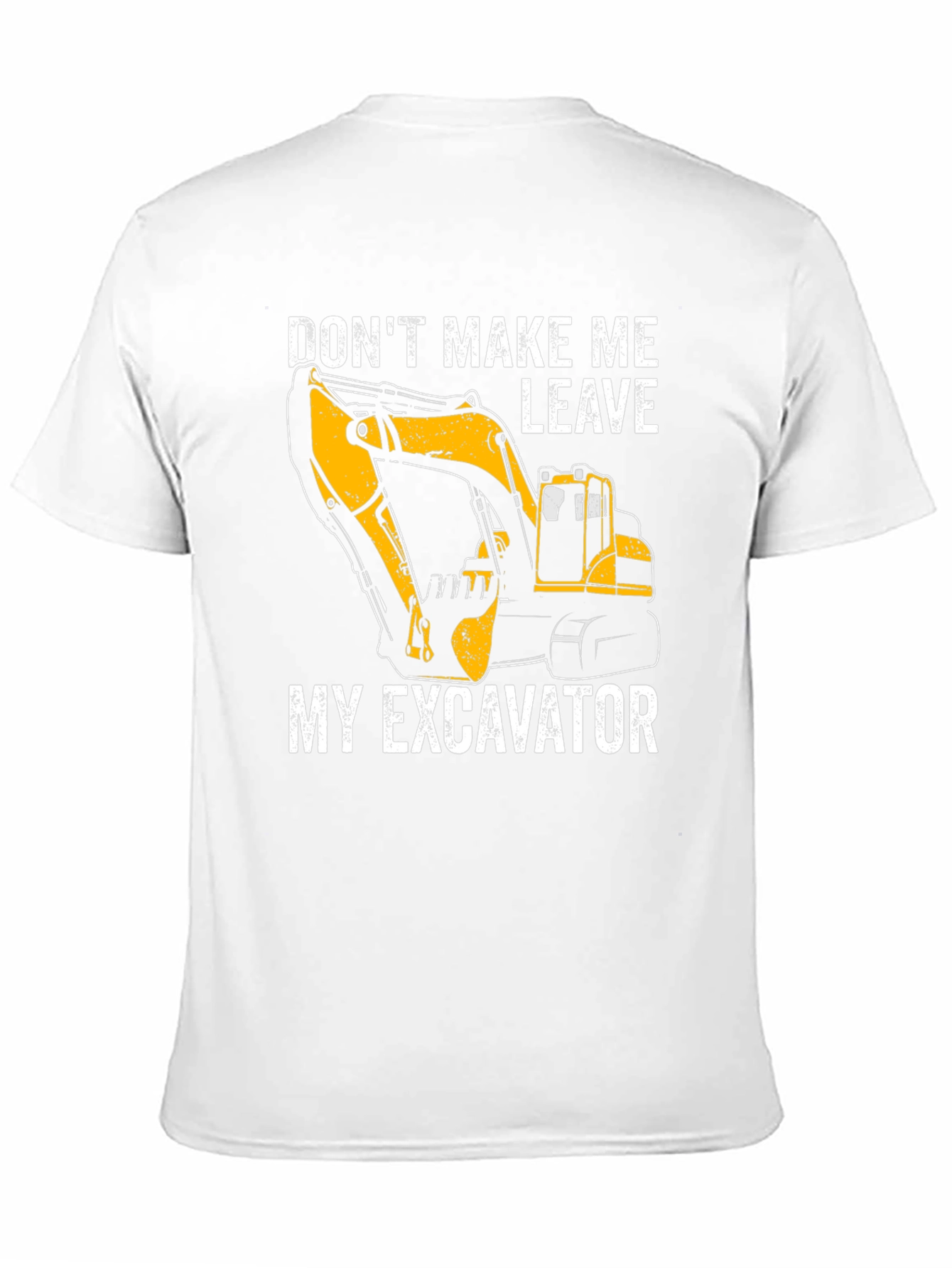 Black Excavator T-Shirt - Don't Make Me Leave My Excavator view 11