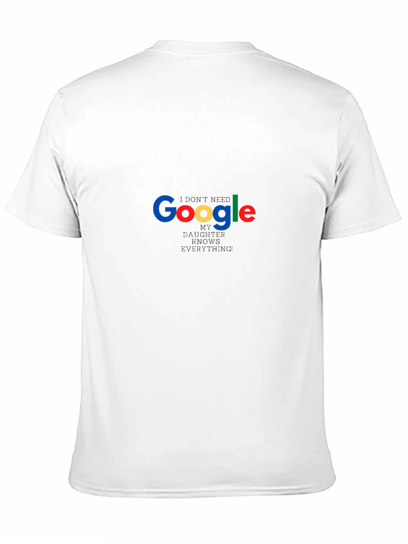 Black Google My Daughter Knows Everything Funny T-Shirt view 11